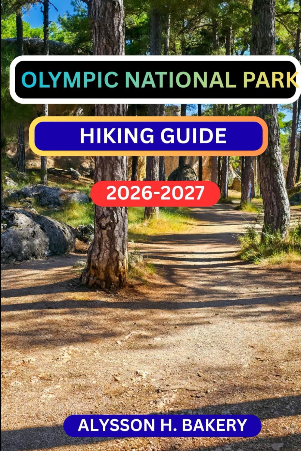 OLYMPIC NATIONAL PARK HIKING GUIDE (TrailWise 2025 Hiking Edition)