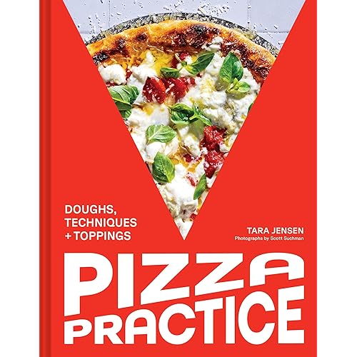 Pizza Practice: Doughs, Techniques + Toppings