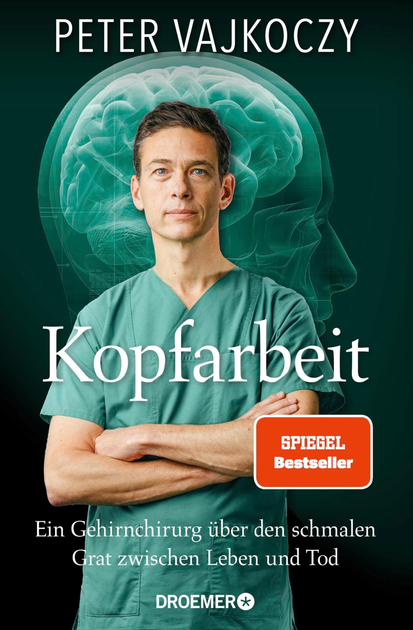 Kopfarbeit: Ein Gehirnchirurg über den schmalen Grat zwischen Leben und Tod | SPIEGEL-Bestseller Taschenbuch