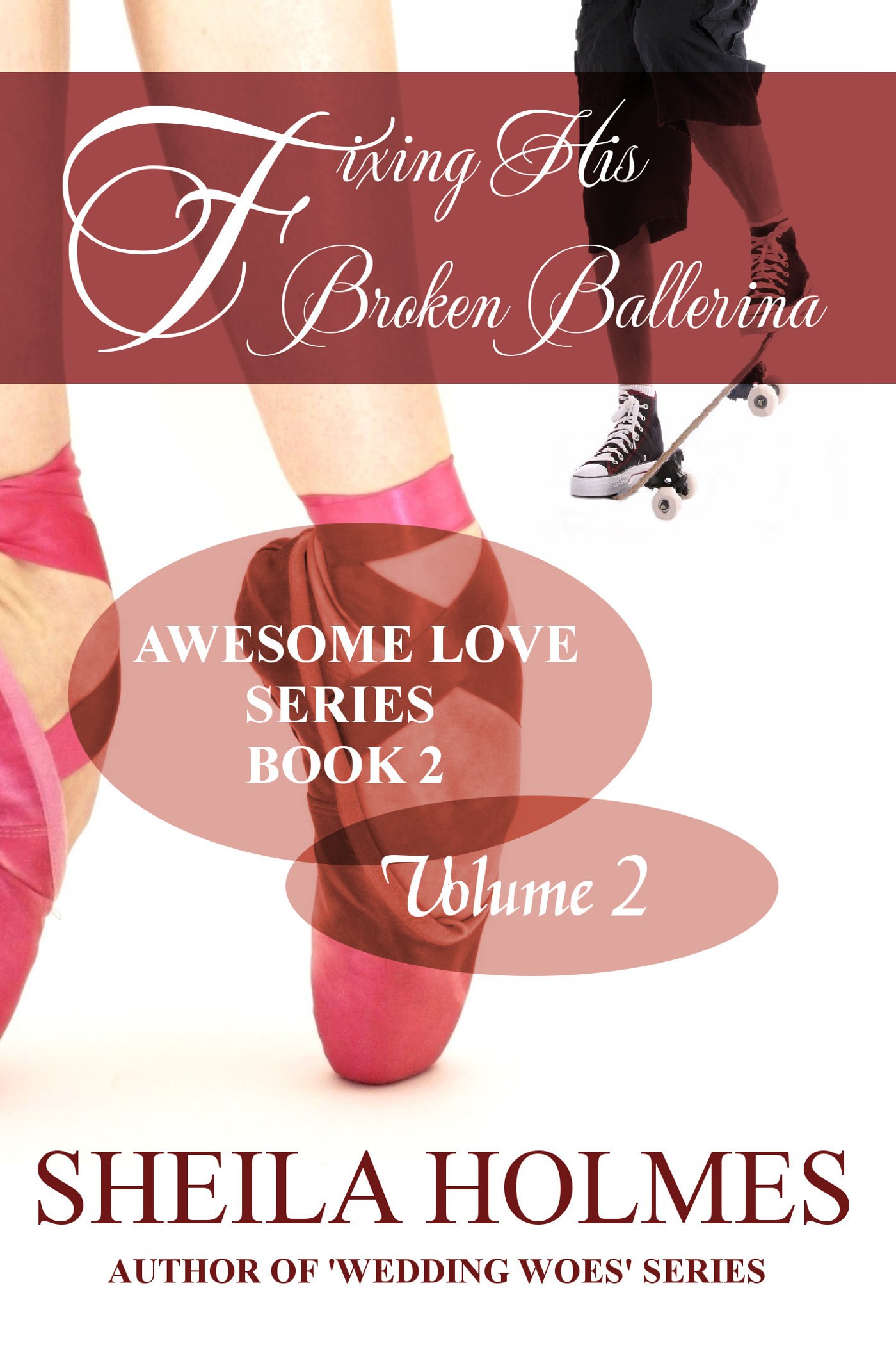 Fixing His Broken Ballerina: Volume 2 (Awesome Love)