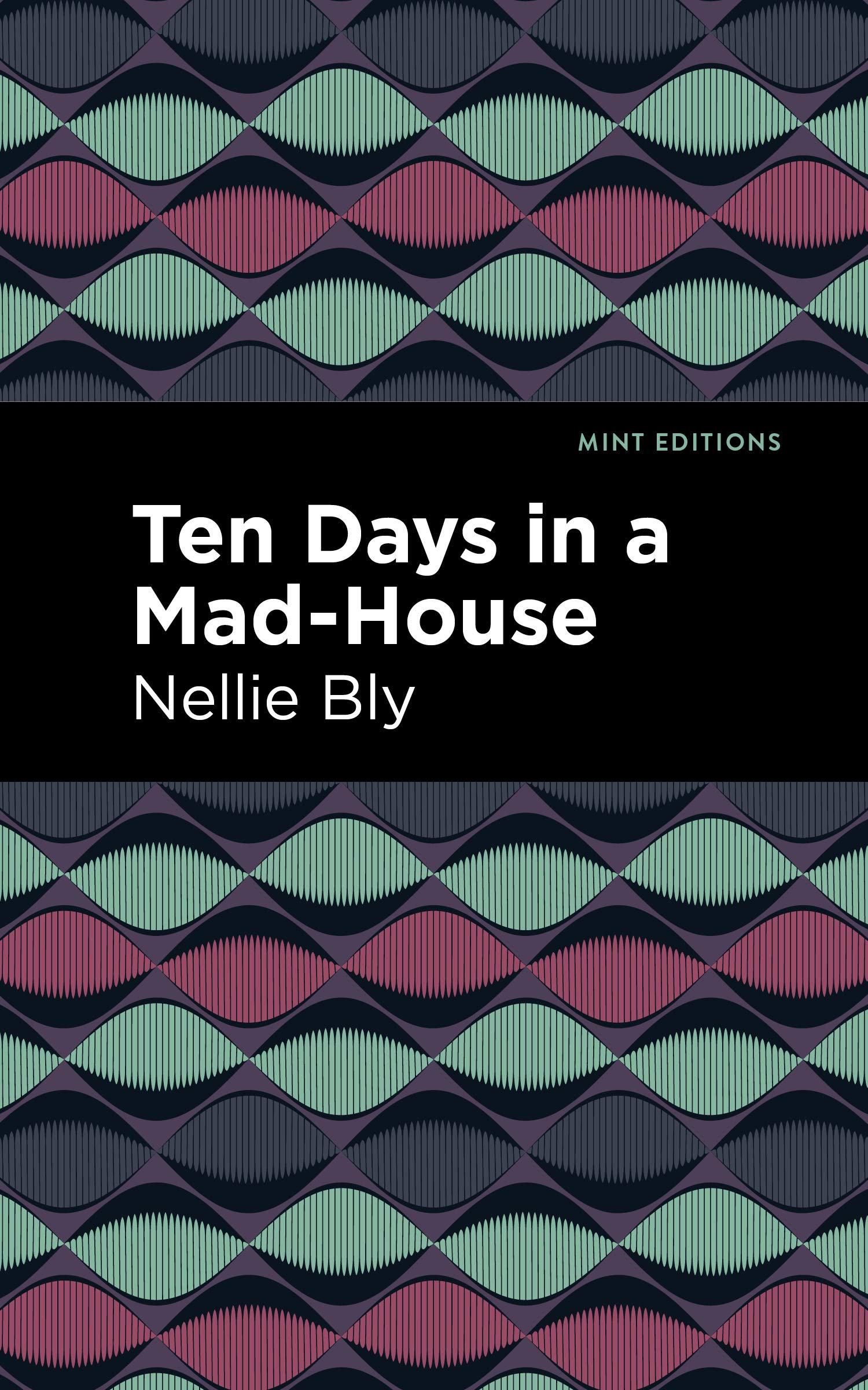 Ten Days in a Mad House (Mint Editions (Visibility for Disability, Health and Wellness))