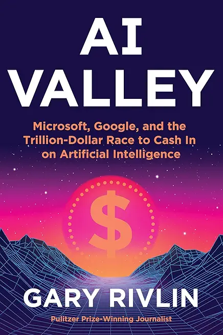 AI Valley: Microsoft, Google, and the Trillio...