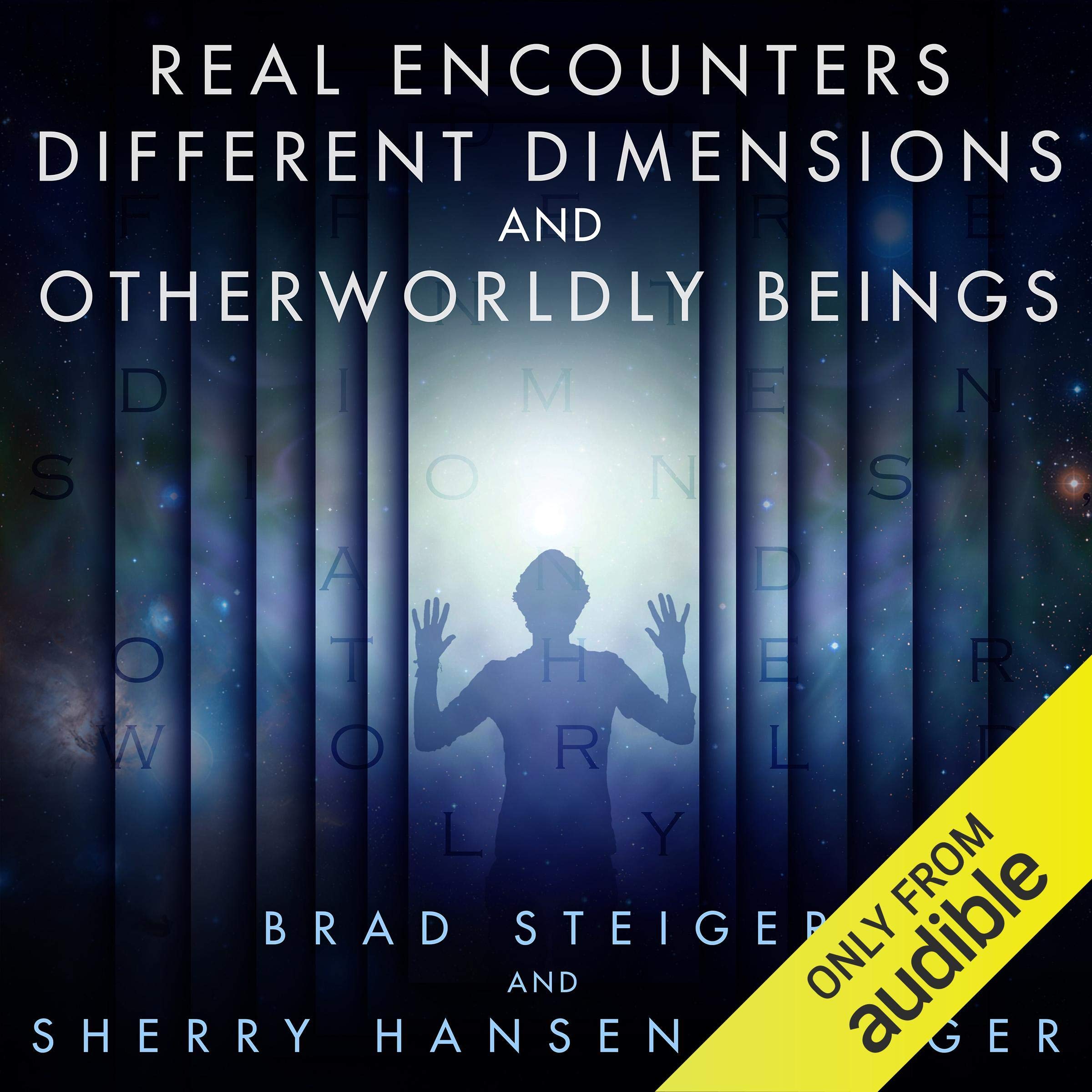 Cover art for Real Encounters, Different Dimensions and Otherworldy Beings
