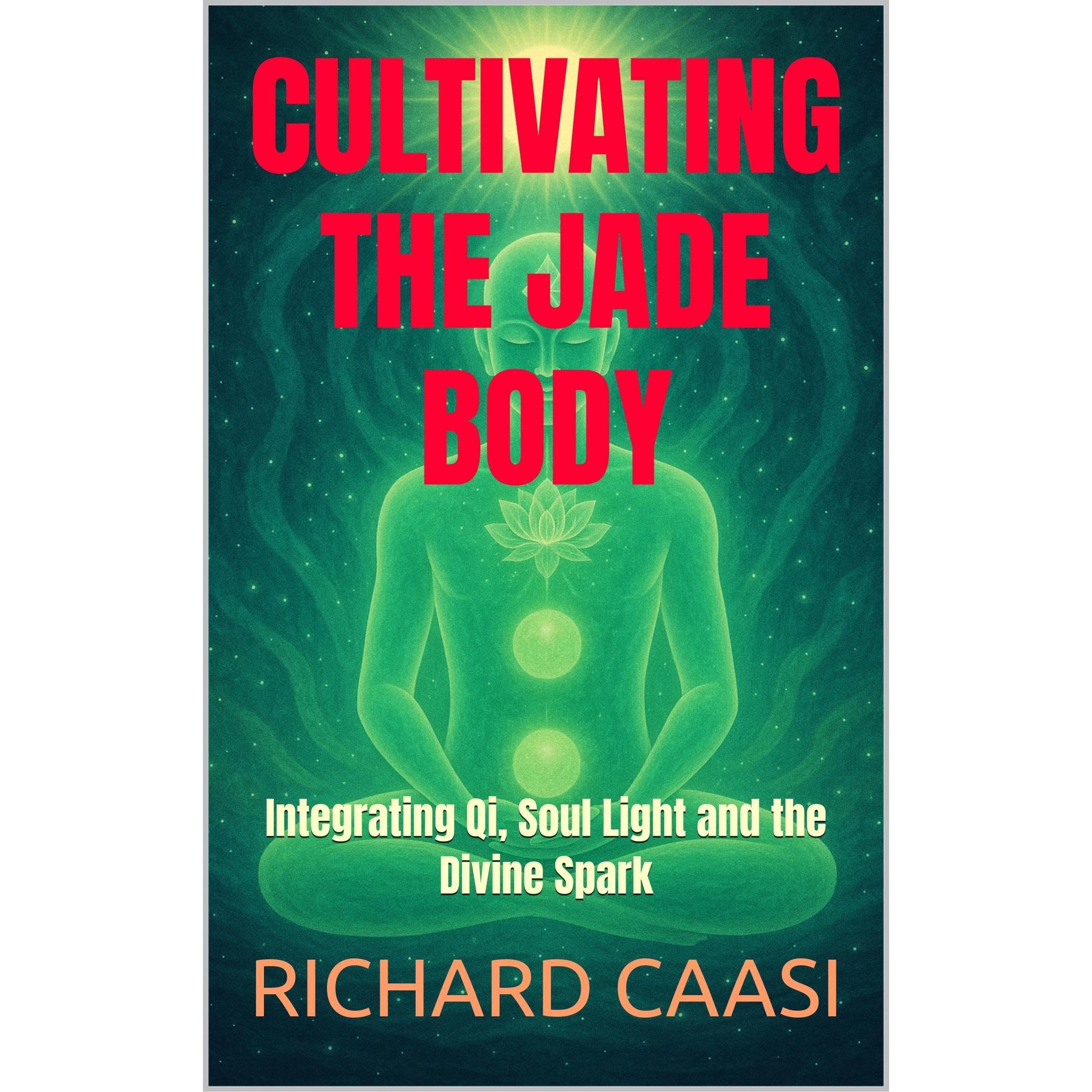 CULTIVATING THE JADE BODY