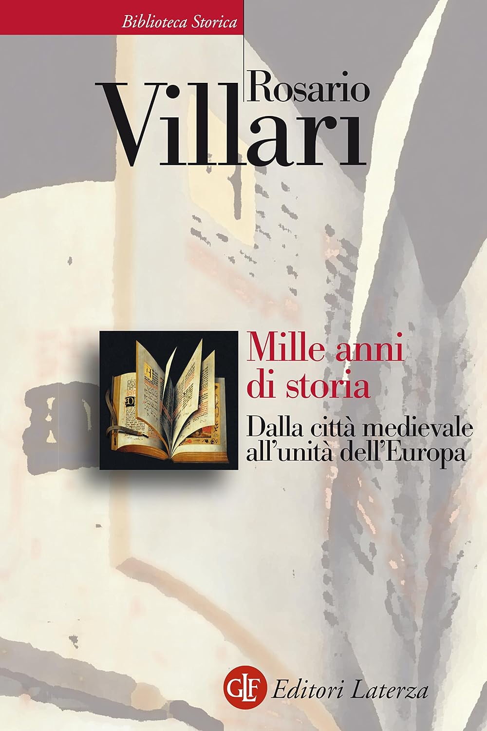 Mille anni di storia: Dalla città medievale all'unità dell'Europa (Italian Edition)