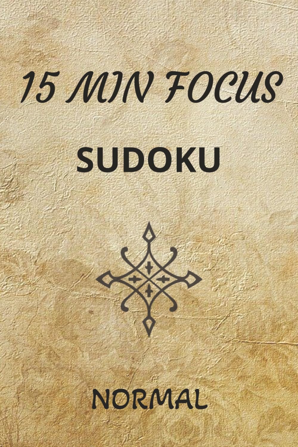15 Min Focus Normal Sudoku Puzzle Book: Sudoku Puzzles for Increasing your Focus | Help Relax, Focus and Flow | 6x9 Inches, 200 Pages | 100 Puzzles | Solutions included