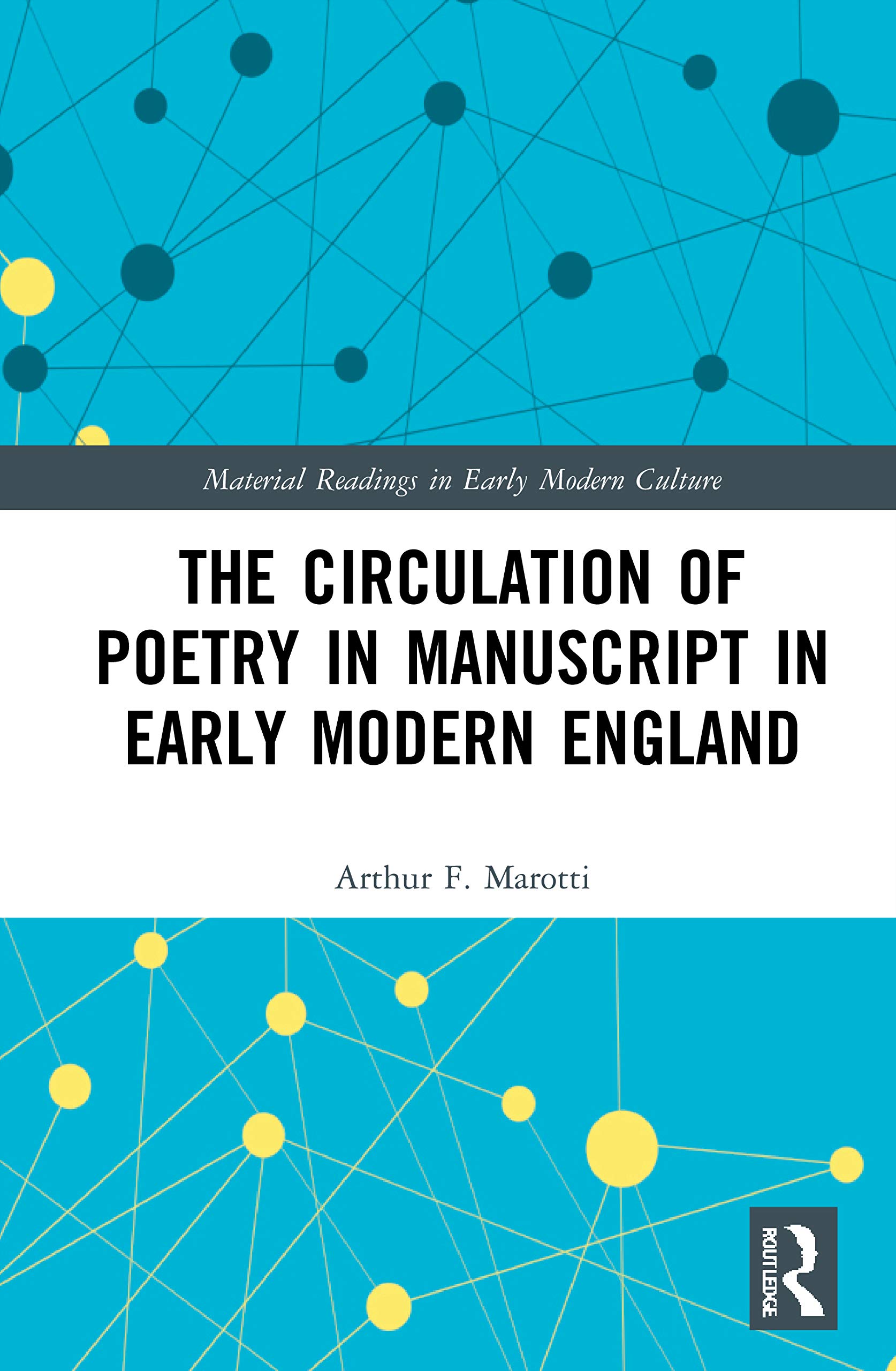 The Circulation of Poetry in Manuscript in Early Modern England - 9780367715403