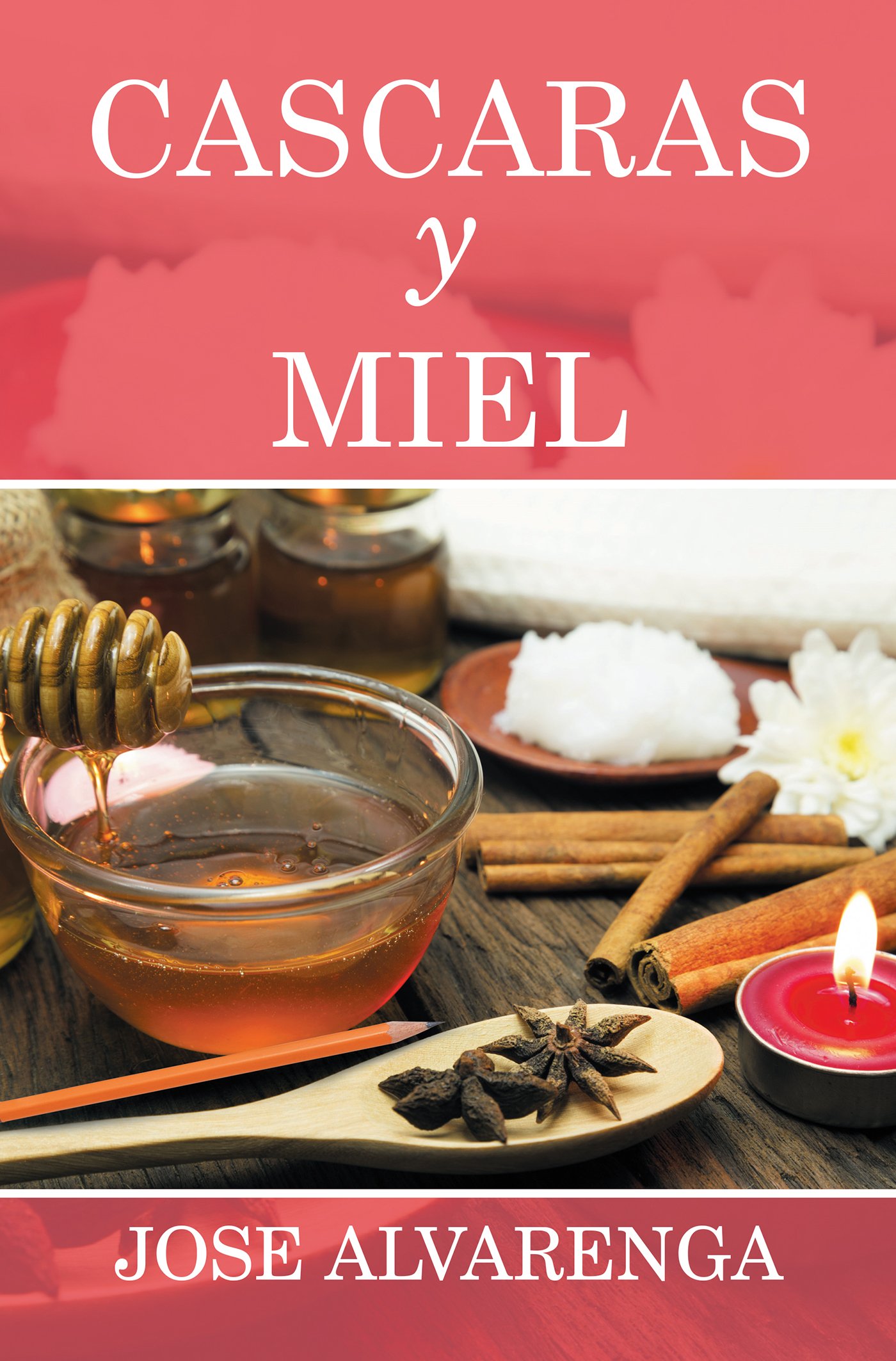 Cascaras Y Miel (Spanish Edition)