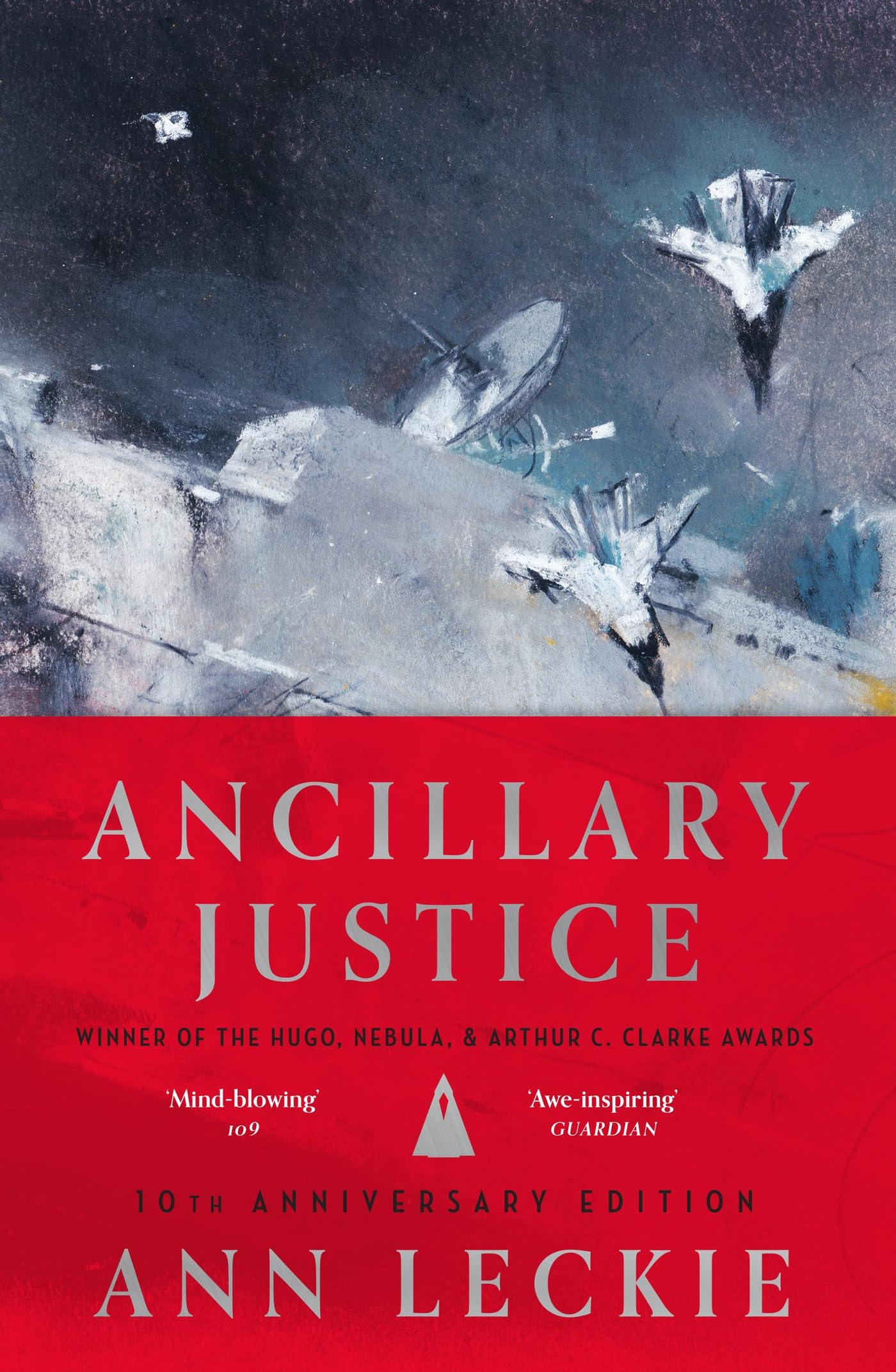 Ancillary Justice: THE HUGO, NEBULA AND ARTHUR C. CLARKE AWARD WINNER (Imperial Radch)