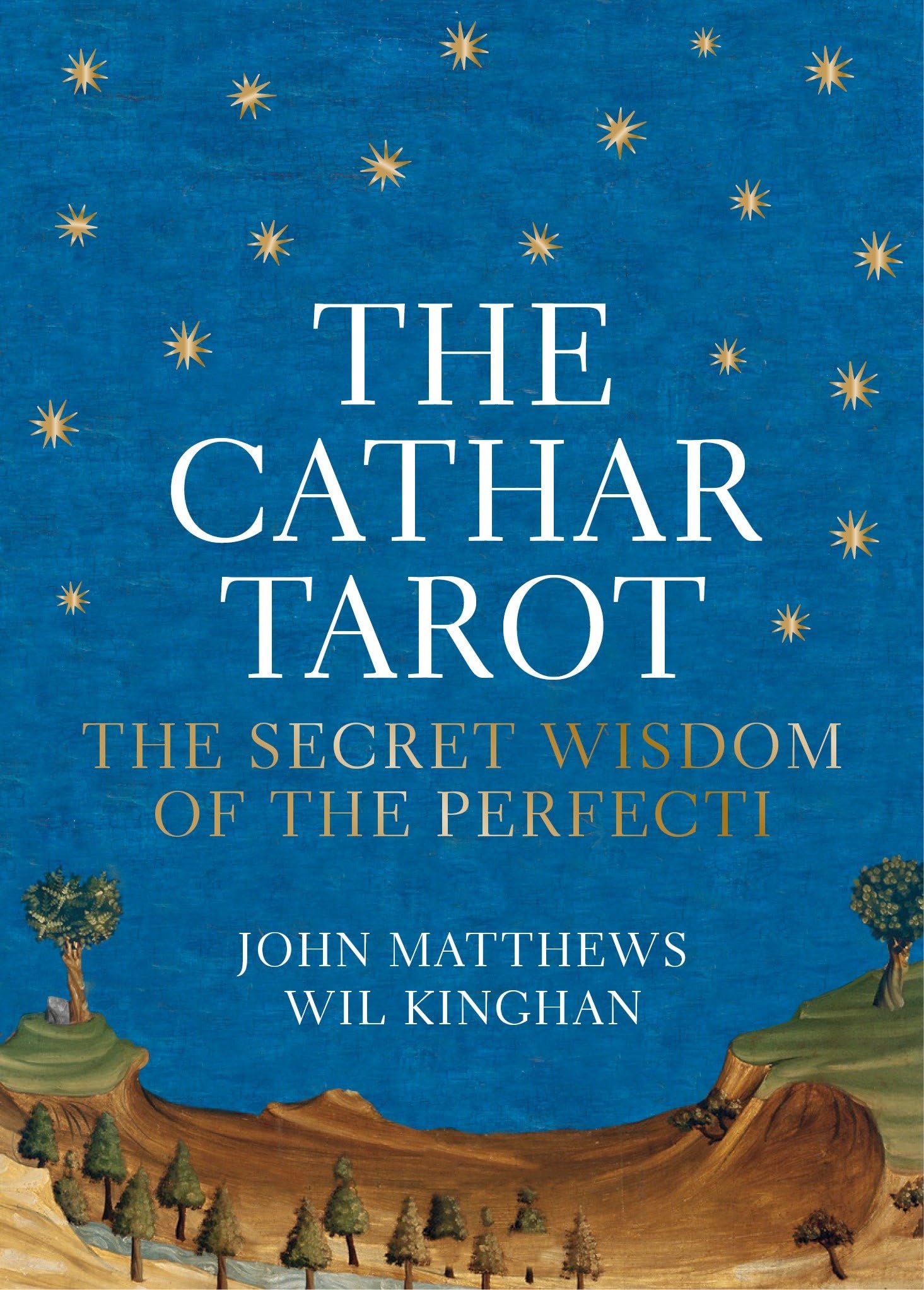 The Cathar Tarot: The Secret Wisdom of the Perfecti