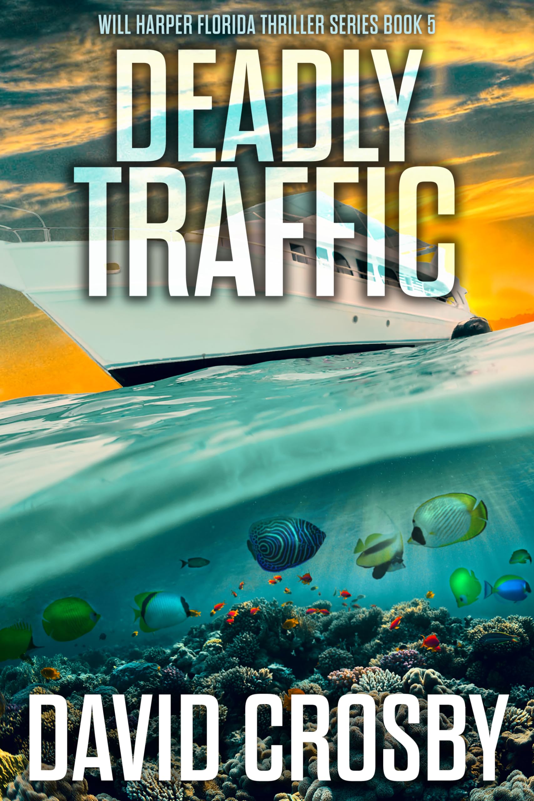 Deadly Traffic: A Florida Thriller (Will Harper Florida Thrillers Book 5)