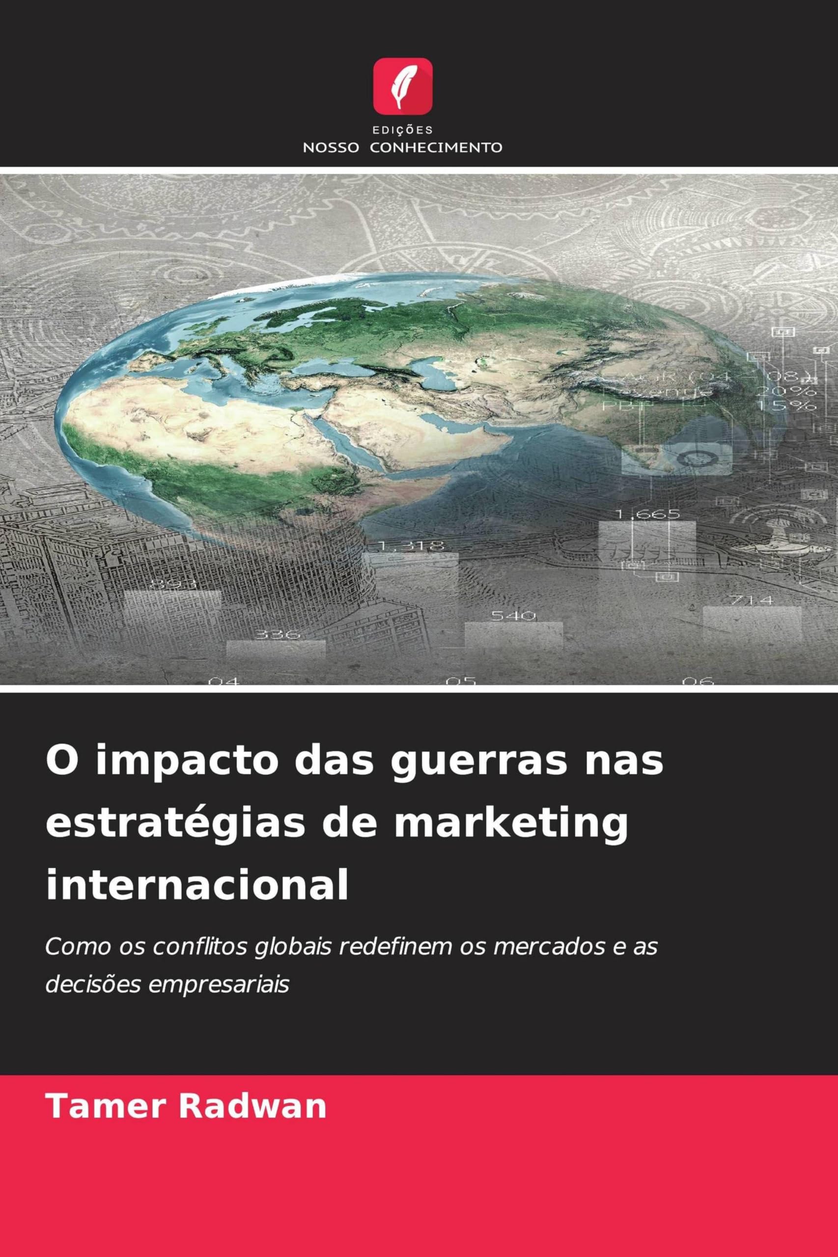 O impacto das guerras nas estratégias de marketing internacional: Como os conflitos globais redefinem os mercados e as decisões empresariais