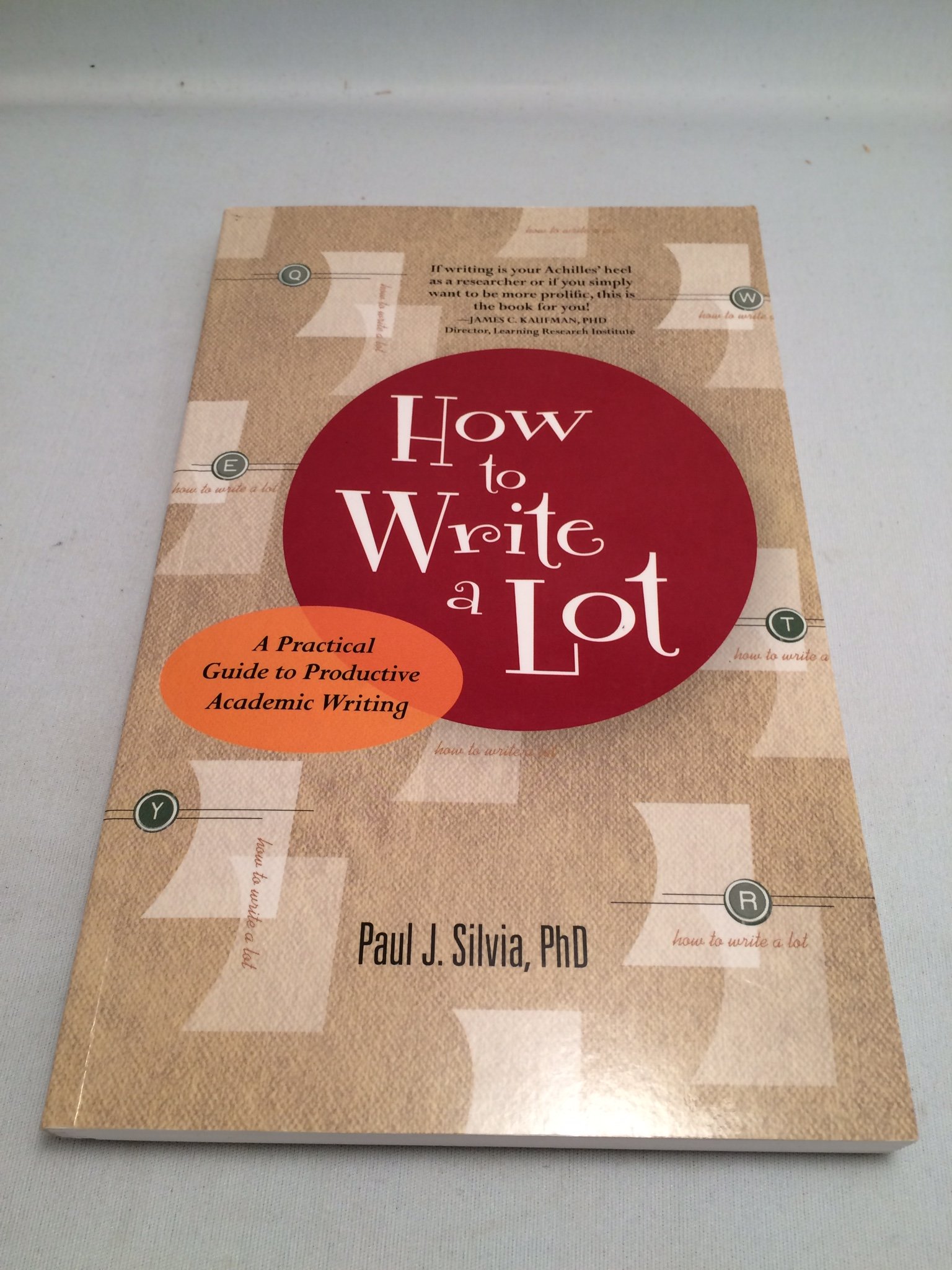 How to Write a Lot: A Practical Guide to Productive Academic Writing (First Edition, 2017)
