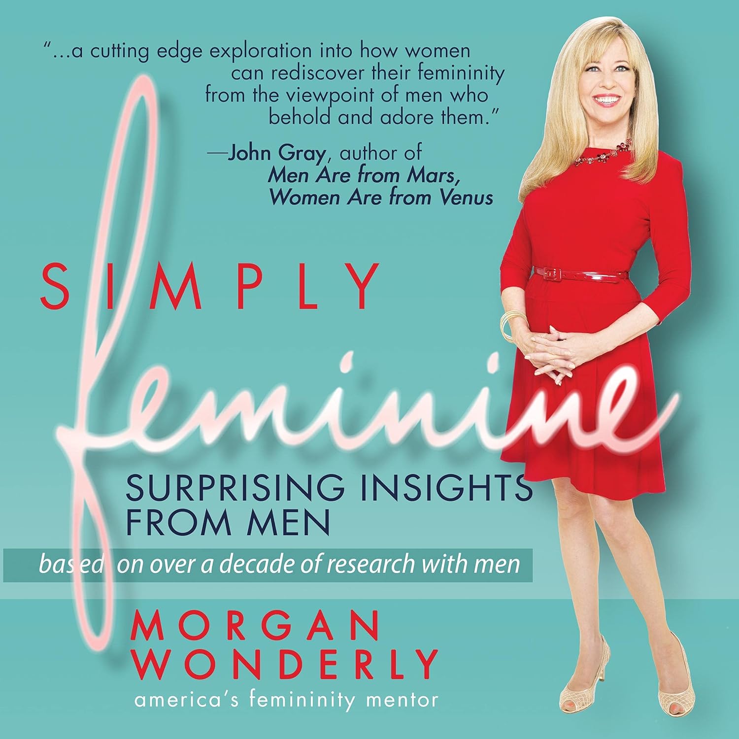 Simply Feminine: Surprising Insights from Men Simply Feminine: Surprising Insights from Men