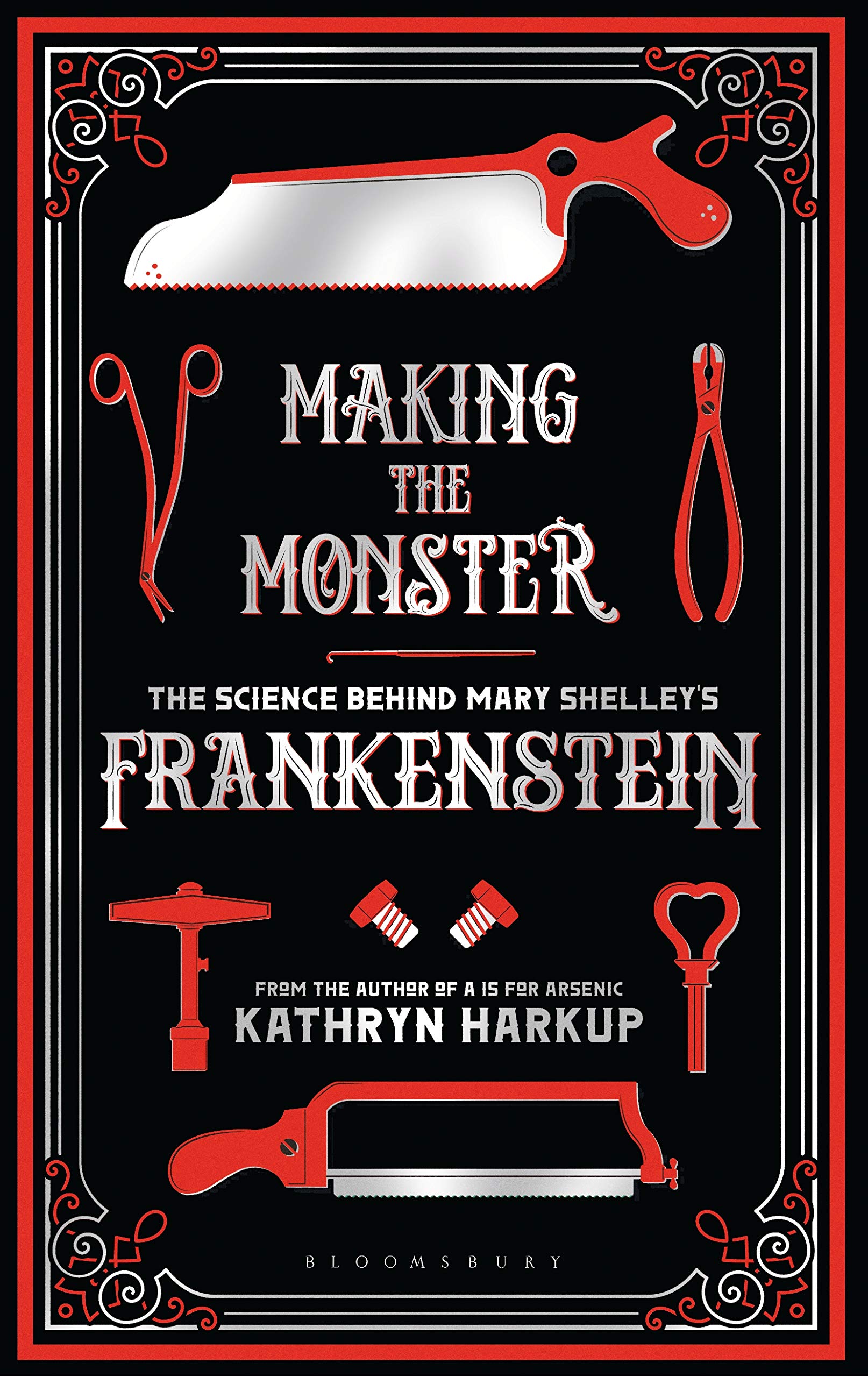 Making the Monster: The Science Behind Mary Shelley's Frankenstein (Bloomsbury Sigma)