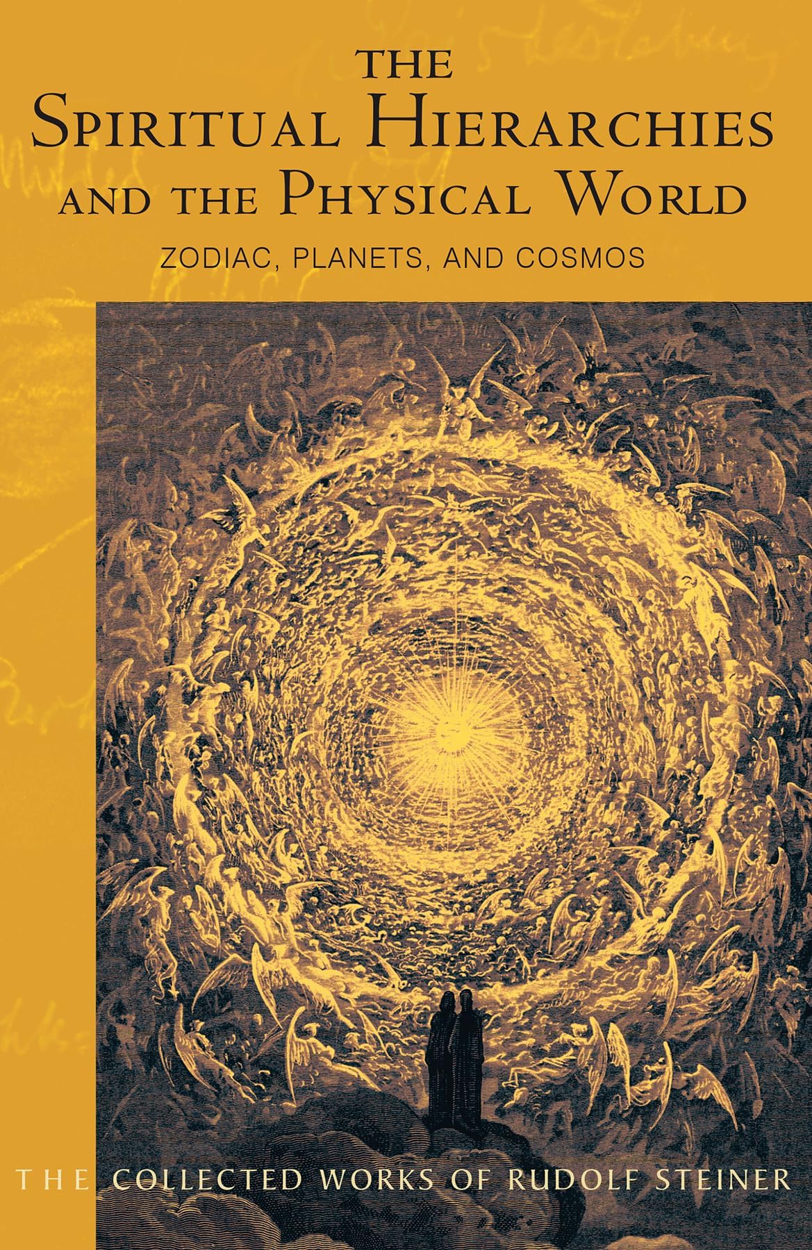 The Spiritual Hierarchies and the Physical World: Zodiac, Planets & Cosmos (CW 110) (Volume 110) (The Collected Works of Rudolf Steiner)