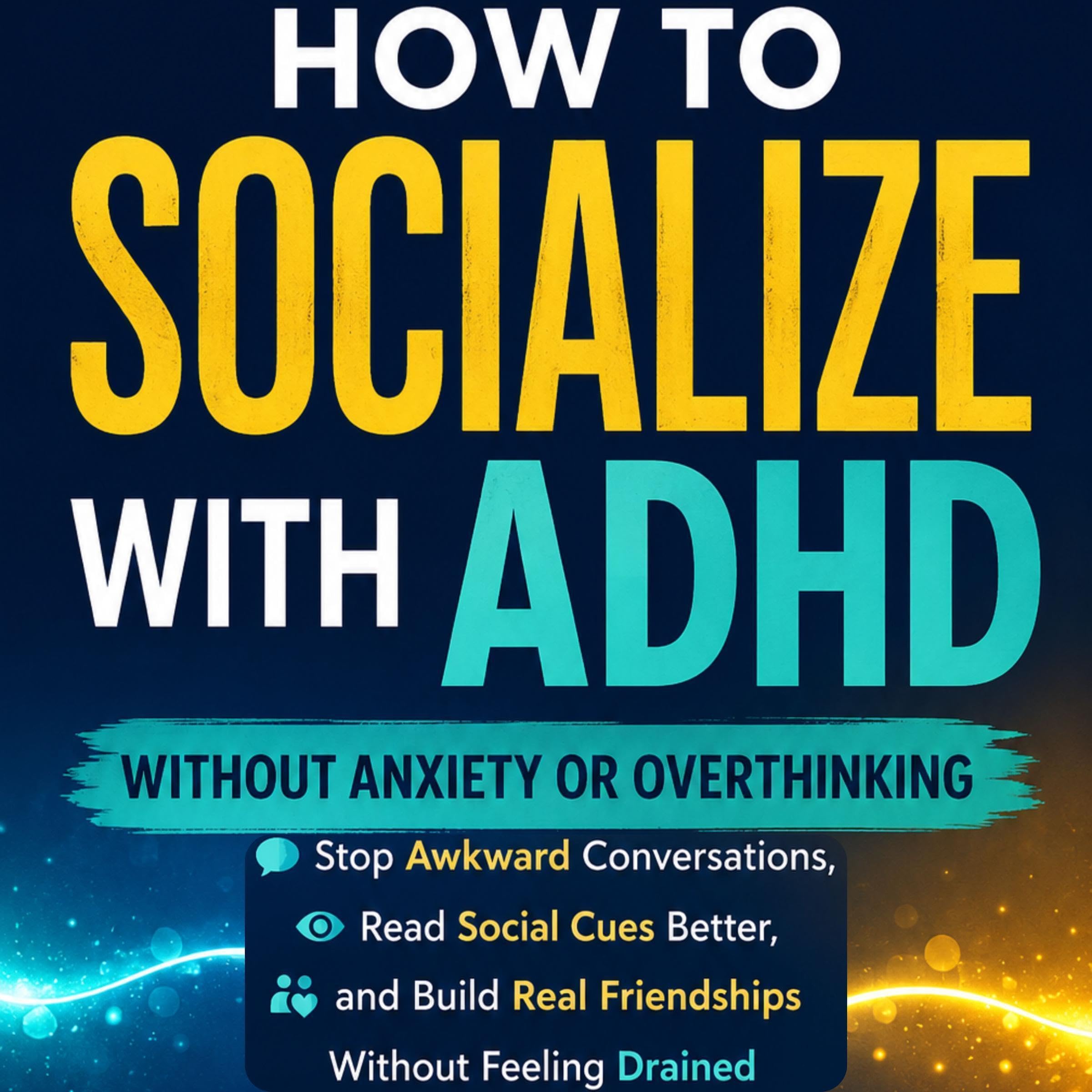Cover art for How to Socialize with ADHD Without Anxiety or Overthinking