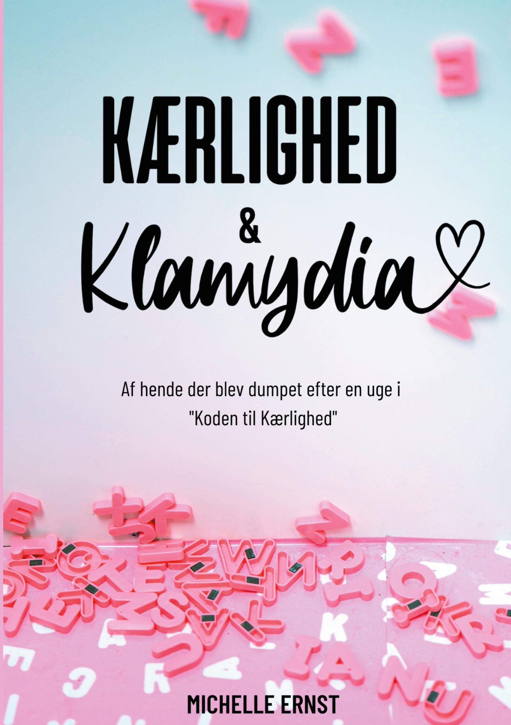 Kærlighed & Klamydia: Af hende der blev dumpet efter en uge i "Koden til Kærlighed"