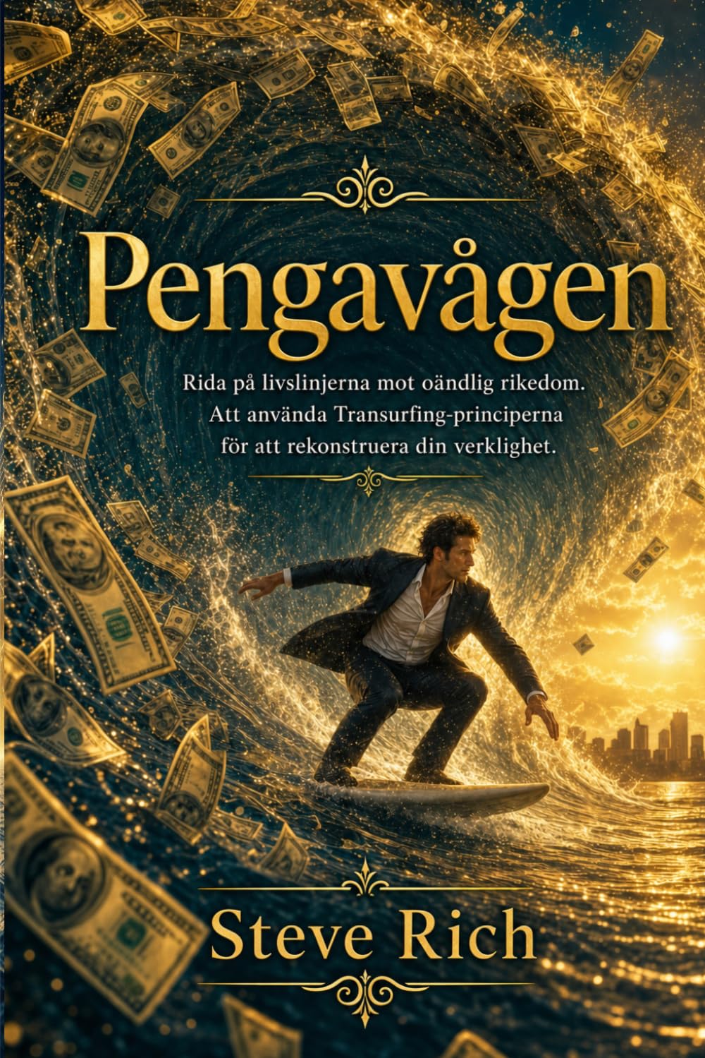 Pengavågen: Rida på livslinjerna mot oändlig rikedom. Användningen av Transurfings principer för att rekonstruera din verklighet. (Transurfing på svenska)