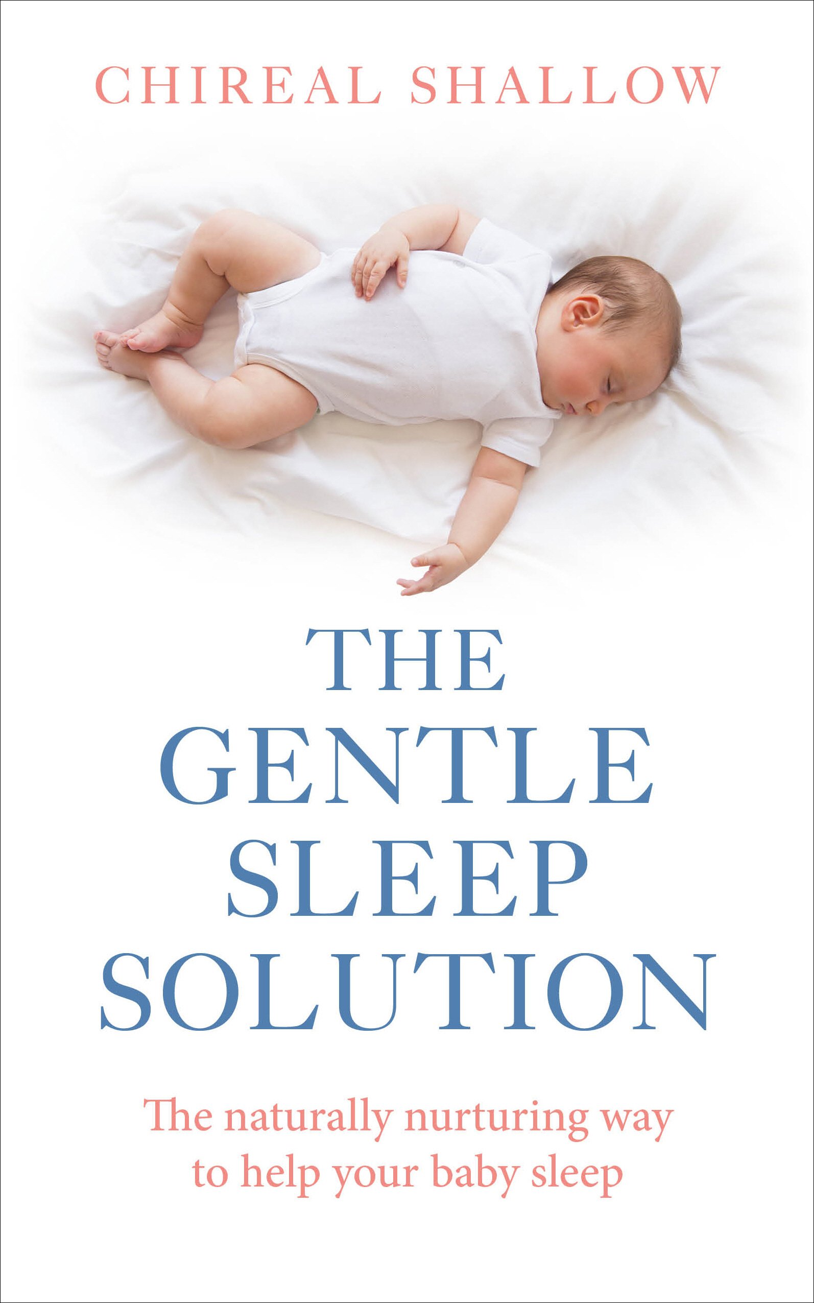 The Gentle Sleep Solution: The Naturally Nurturing Way to Help Your Baby Sleep