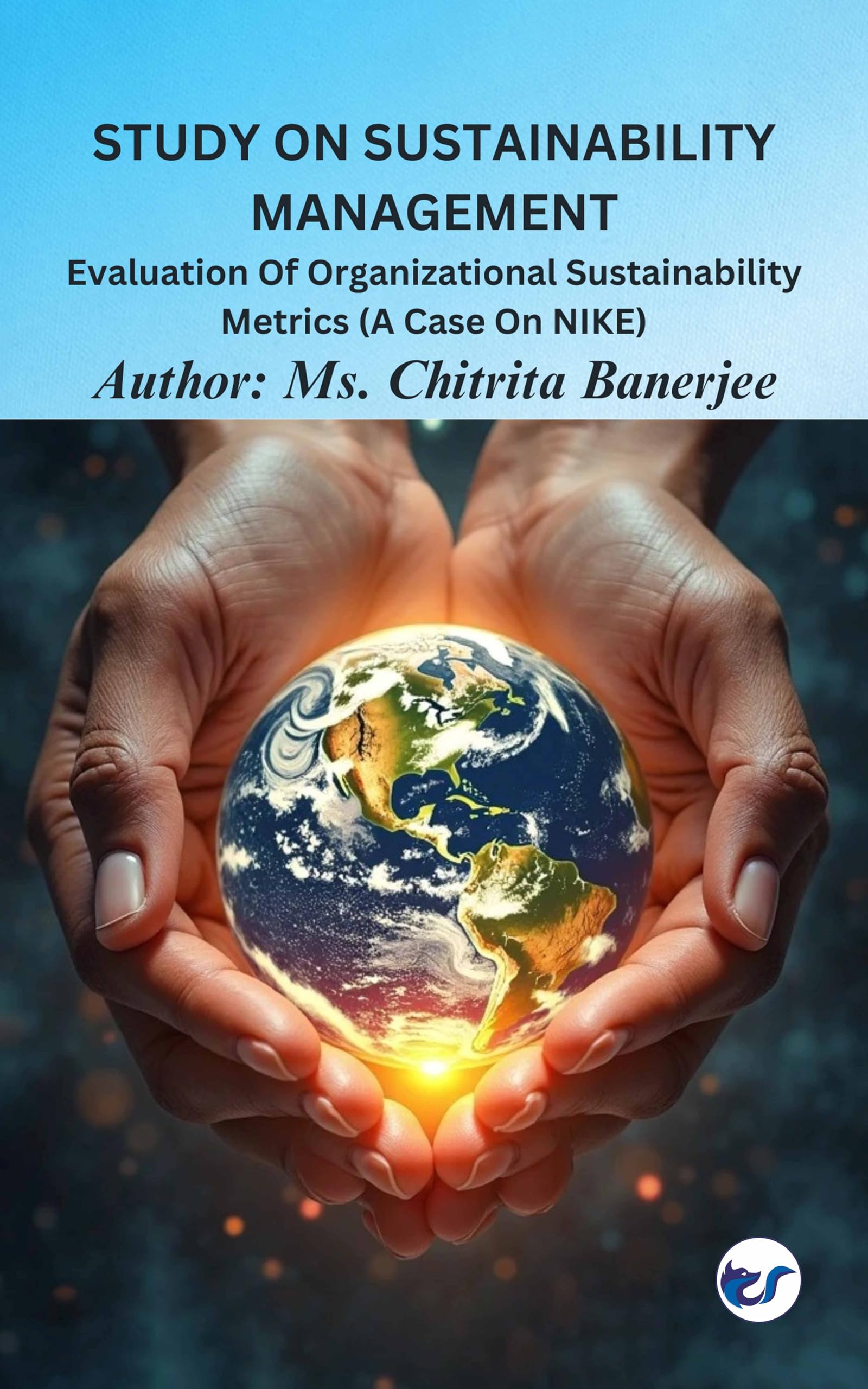 Study On Sustainability Management: Evaluation Of Organizational Sustainability Metrics (A Case On Nike)
