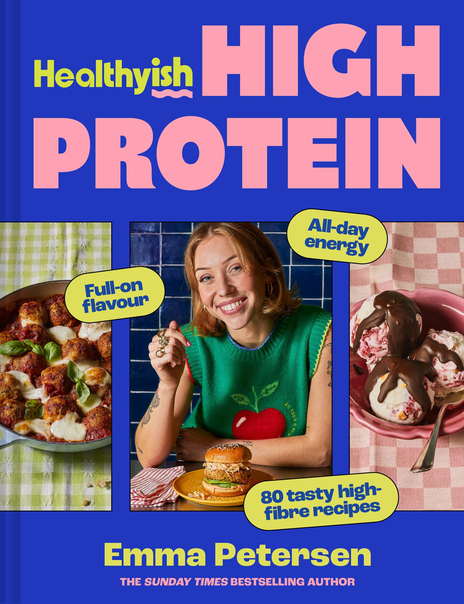 Healthyish High Protein: Your new wholefood cookbook for 2026, packed with flavourful recipes to support energy, nutritional meal planning and balanced, unprocessed everyday eating