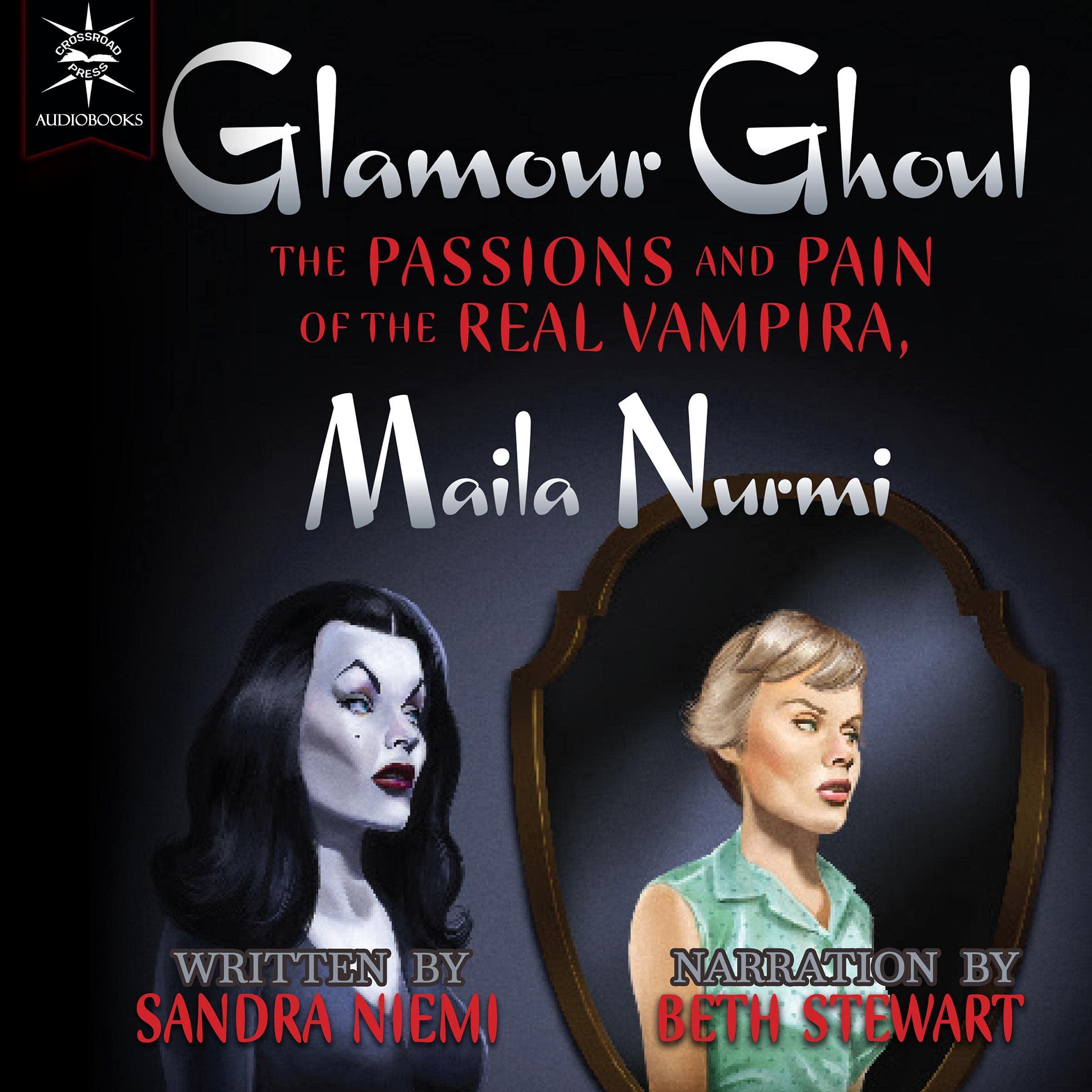 Glamour Ghoul: The Passions and Pain of the Real Vampira, Maila Nurmi