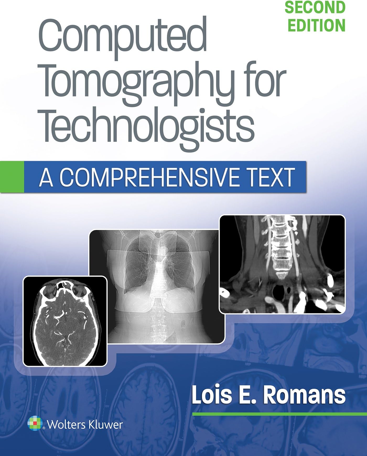 Computed Tomography for Technologists: A Comprehensive Text