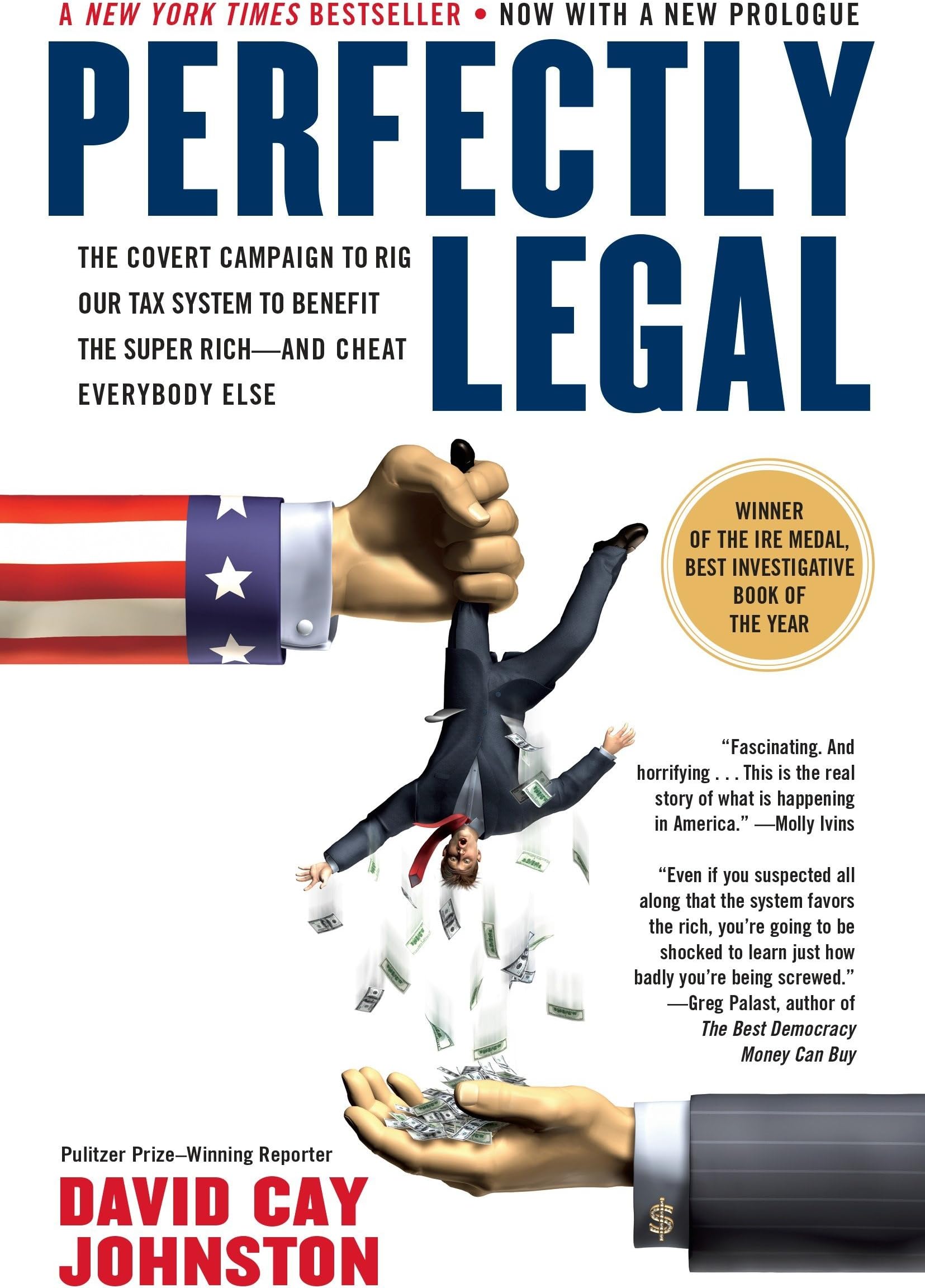 Perfectly Legal: The Covert Campaign to Rig Our Tax System to Benefit the Super Rich--and Cheat E verybody Else