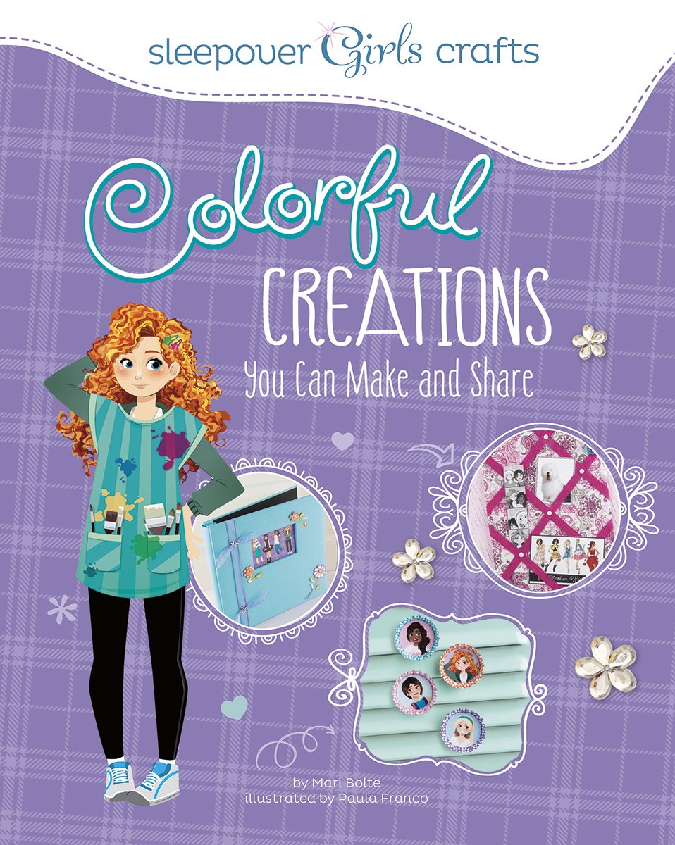Buy Colorful Creations You Can Make and Share (Sleepover Girls Crafts) — BookShops.in