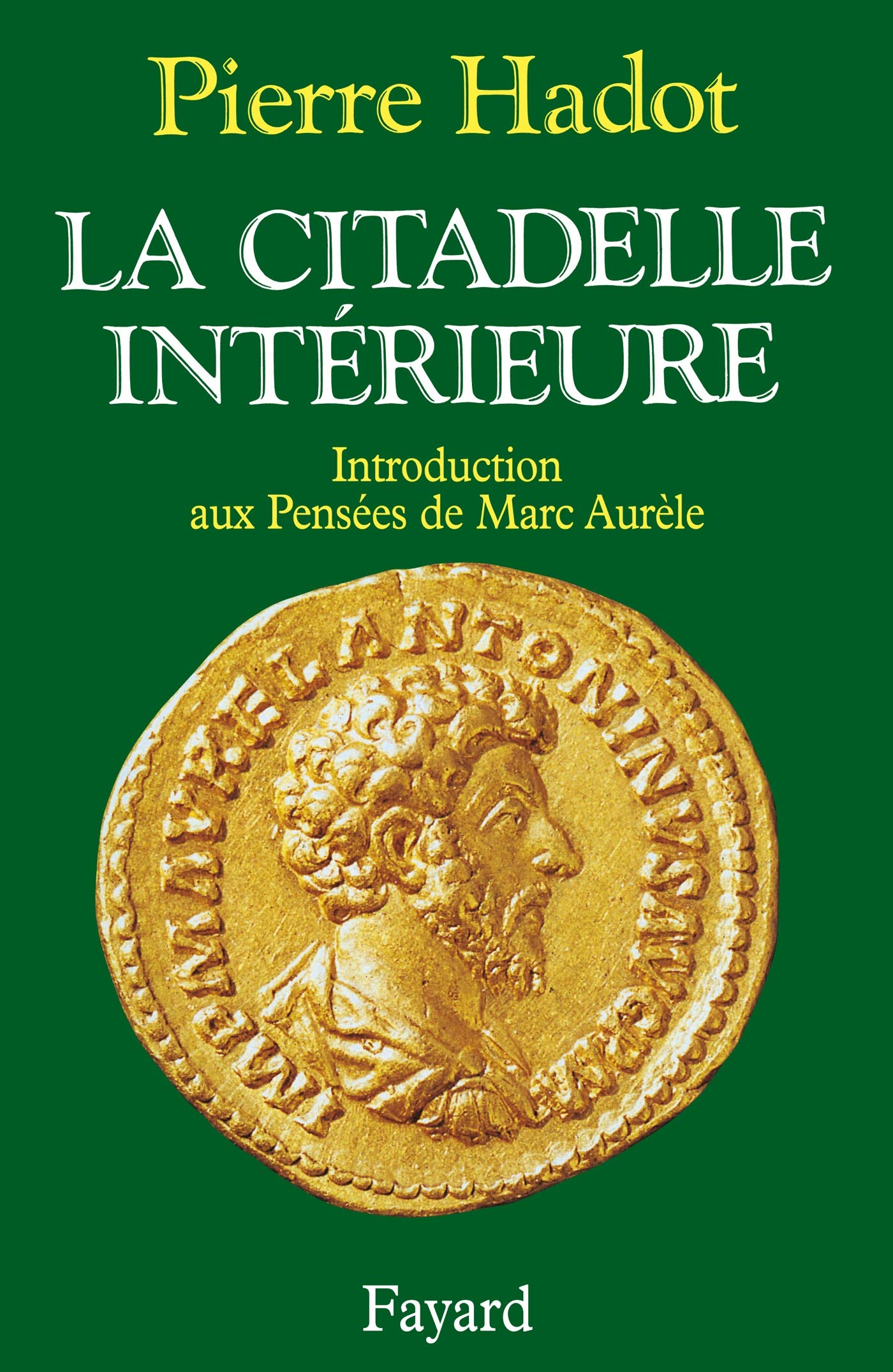 La Citadelle intérieure: Introduction aux Pensées de Marc Aurèle