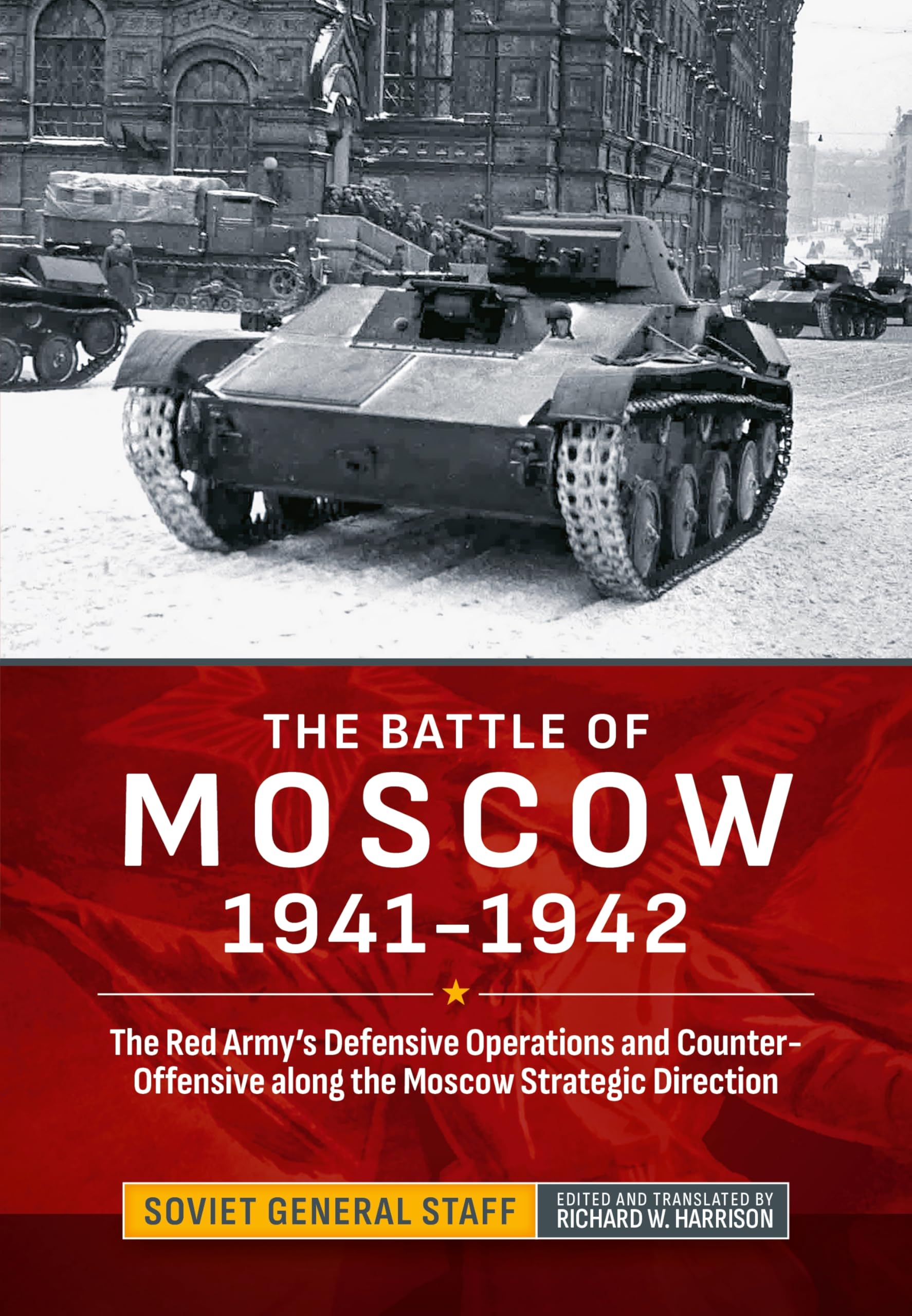 The Battle of Moscow 1941-1942: The Red Army's Defensive Operations and Counter-Offensive along the Moscow Strategic Direction (Association of the United States Army (AUSA) publications)