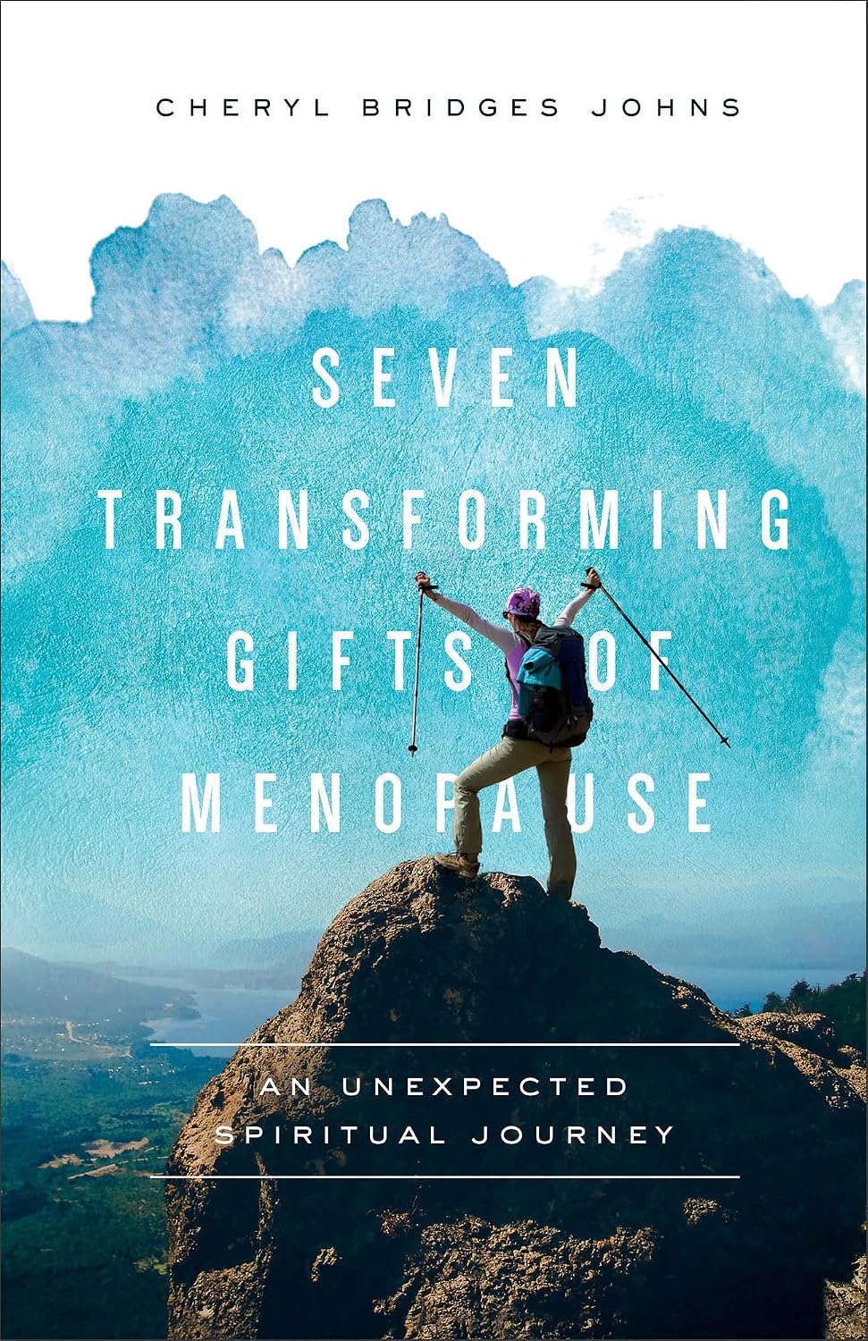 Seven Transforming Gifts of Menopause: An Unexpected Spiritual Journey