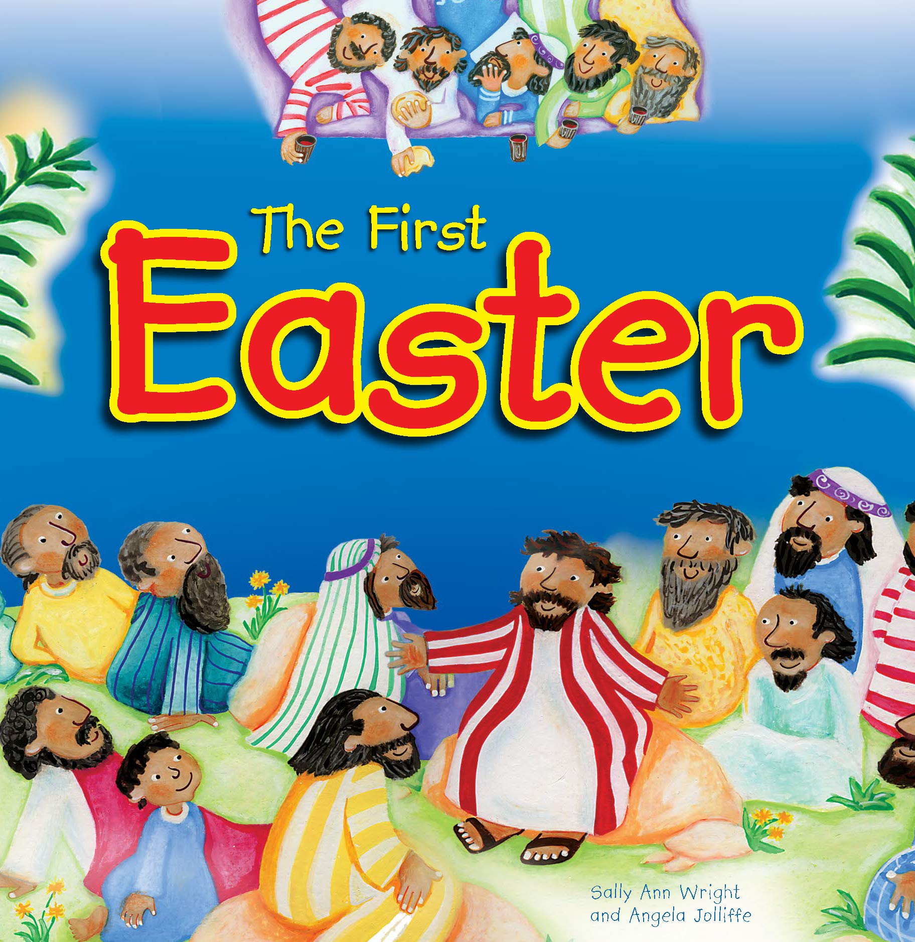 The First Easter (Paperback) - The Easter Story Retold for Young Children, Affordable Gift Idea, Perfect for Sunday School Prizes and More