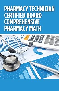 Pharmacy Technician Certified Board Comprehensive Pharmacy Math