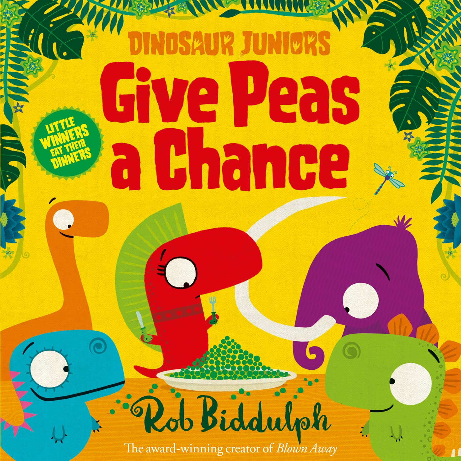 Give Peas a Chance: A Funny Rhyming Dinosaur Picture Book About Trying New Foods (Dinosaur Juniors)