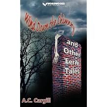 Wind Down the Chimney and Other Eerie Tales