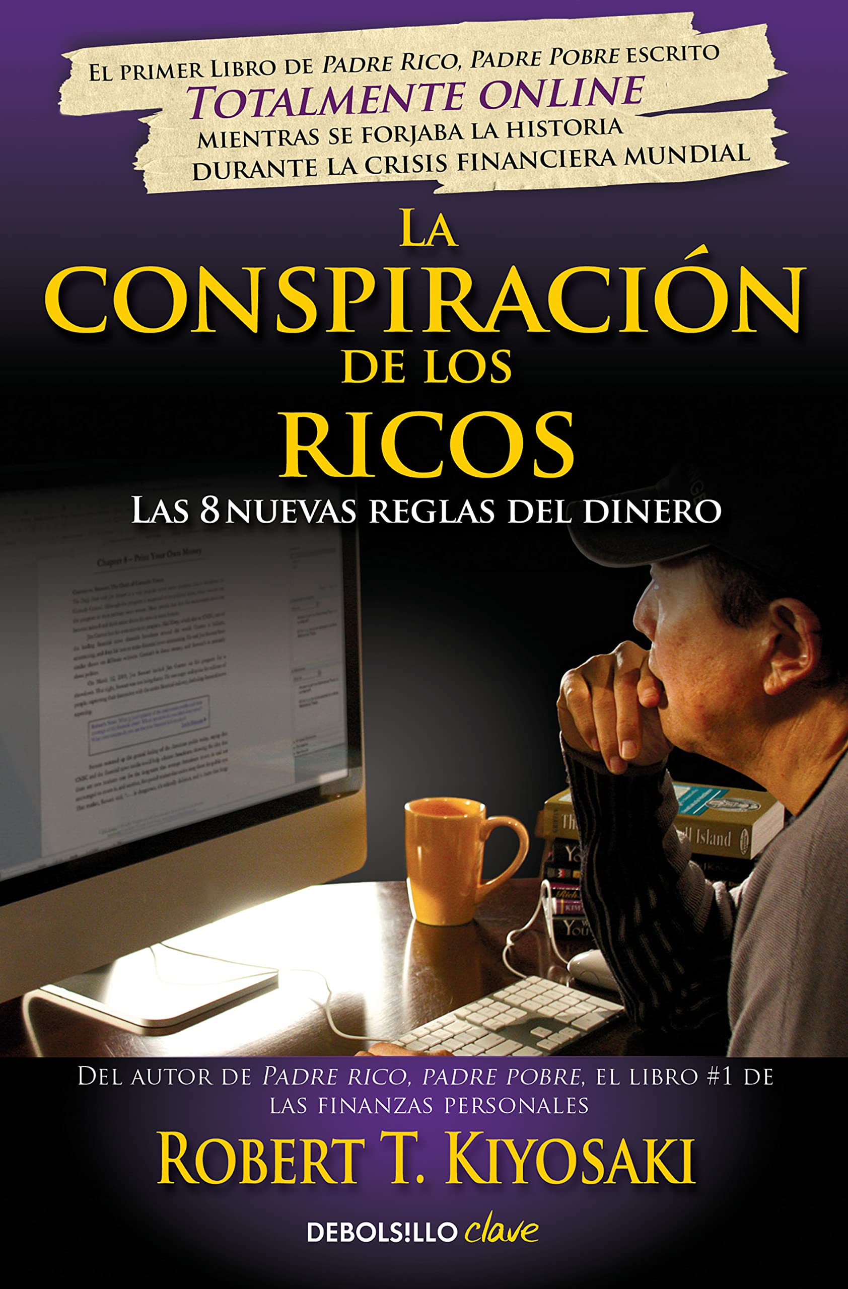 La conspiración de los ricos: Las 8 nuevas reglas del dinero (Clave)
