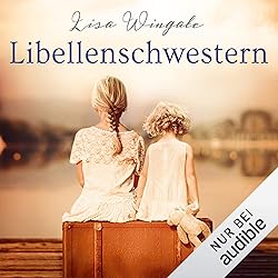Libellenschwestern audiobook cover by Lisa Wingate