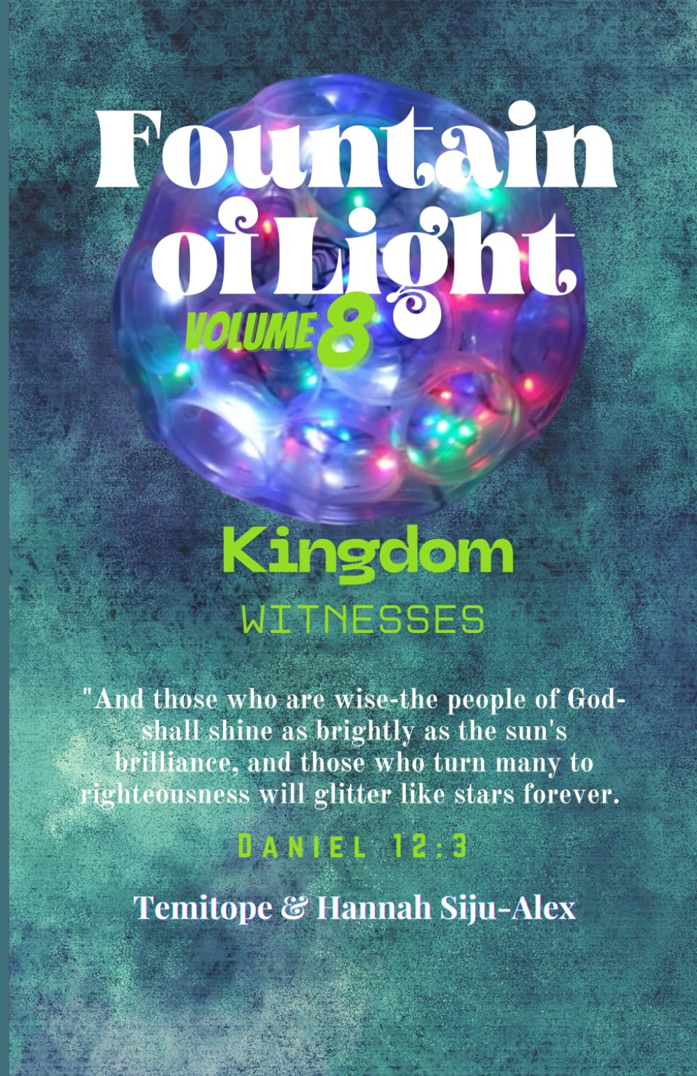 Fountain of Light Volume 8: Kingdom Witnesses