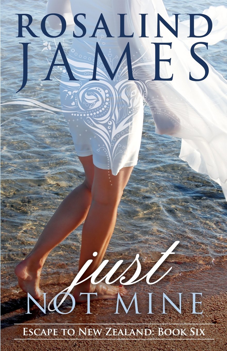 Just Not Mine: Volume 6 (Escape to New Zealand)