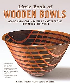 Little Book of Wooden Bowls: Wood-Turned Bowls Crafted by Master Artists from Around the World