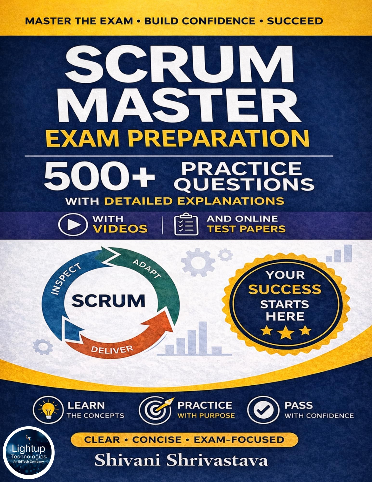 Scrum Master Exam Preparation 500+ Practice Questions with Detailed Explanations with Videos and Online Test Papers (Scrum Master Certification Books Series)
