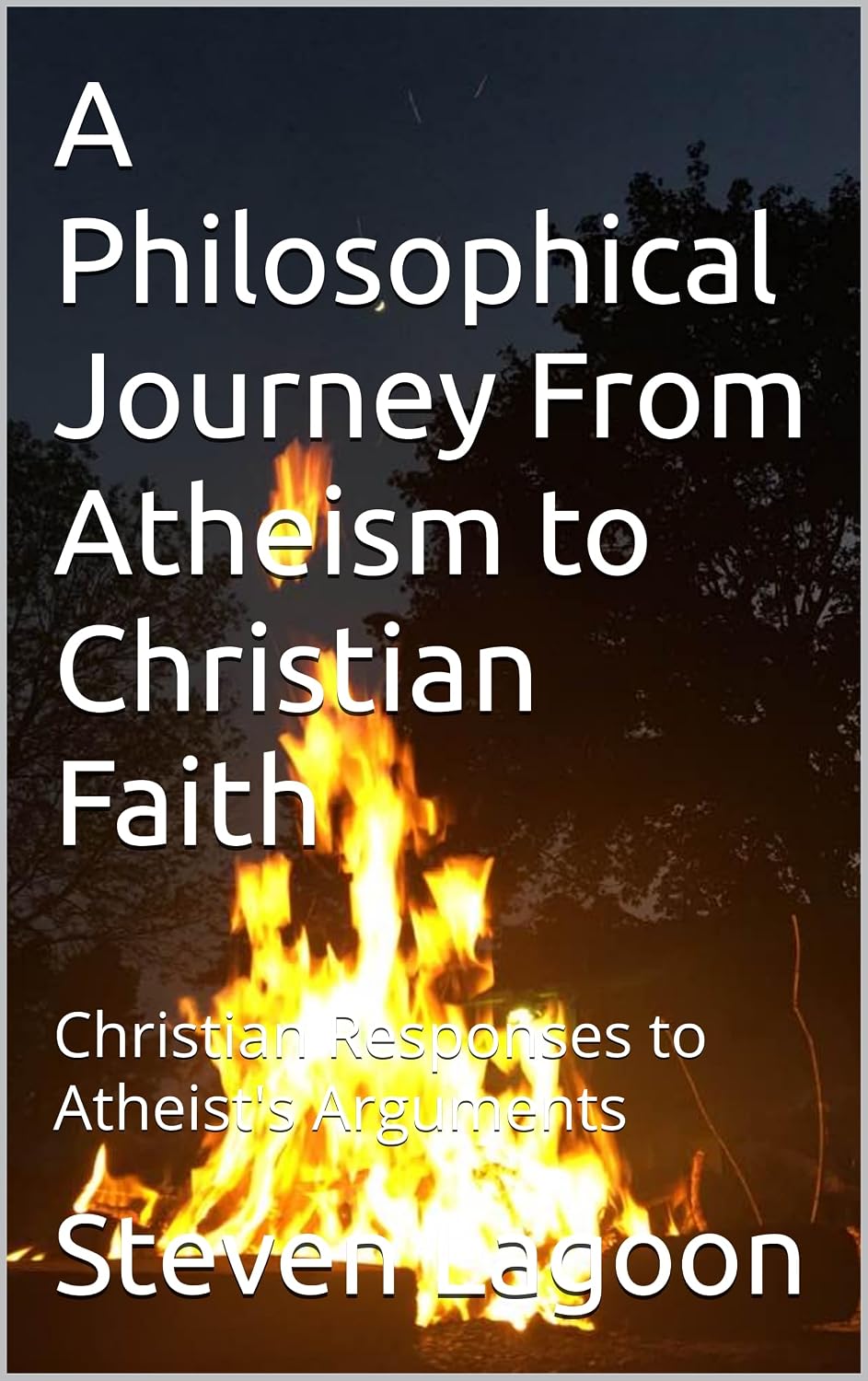 A Philosophical Journey From Atheism to Christian Faith: Christian Responses to Atheist's Arguments