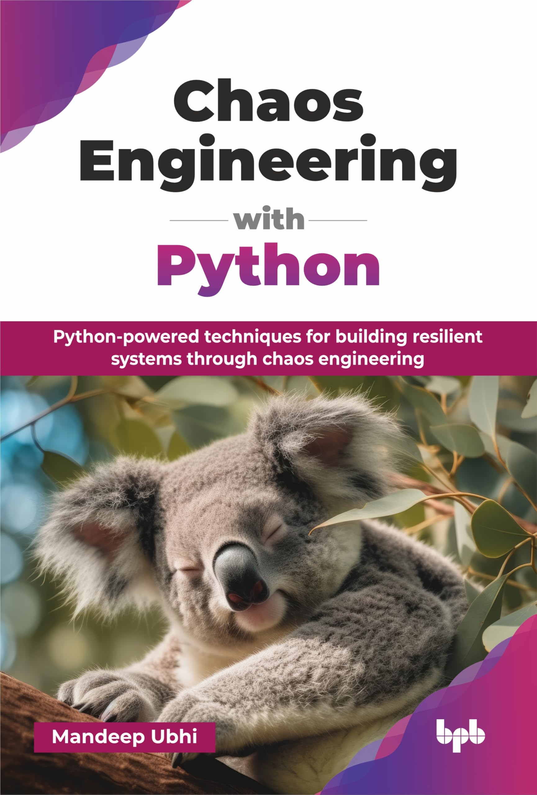 Chaos Engineering with Python: Python-powered techniques for building resilient systems through chaos engineering (English Edition)