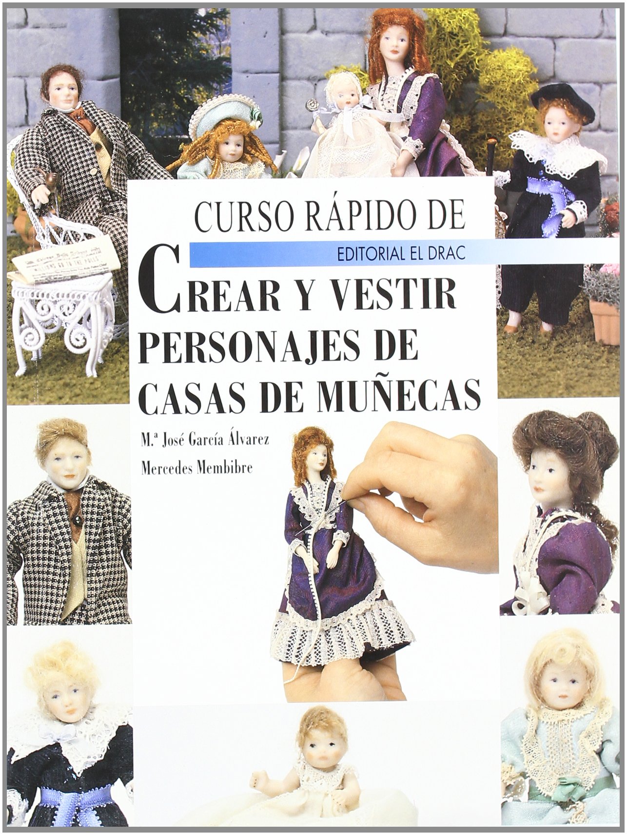 Editorial El Drac, S.l. Curso Rápido De Crear Y Vestir Personajes De Casas De Muñecas
