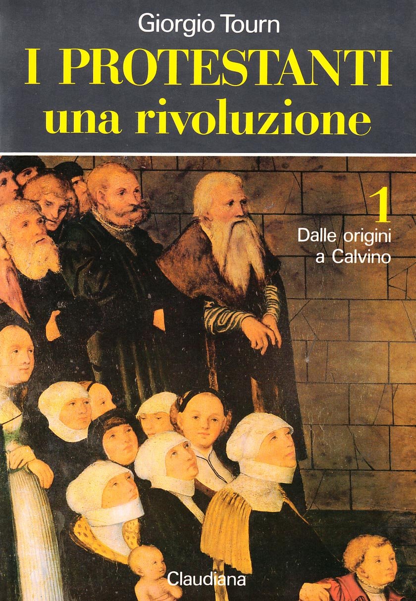 I Protestanti. Una Rivoluzione. Dalle Origini A Calvino (Vol. 1) - 4