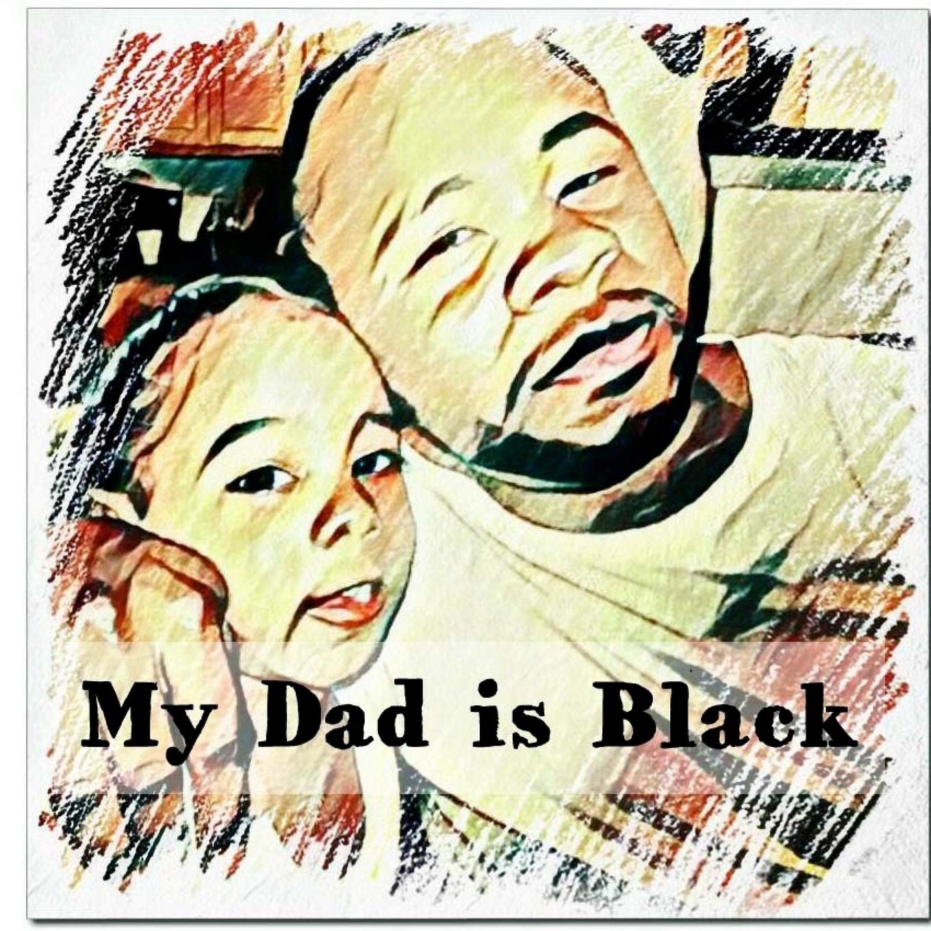 My Dad Is Black