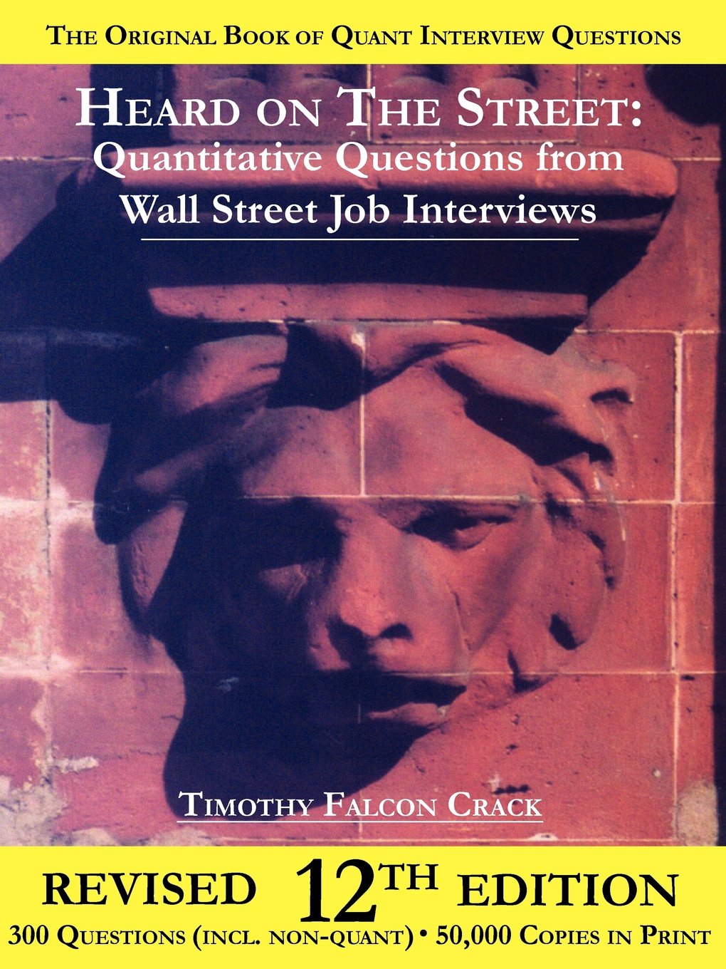 Heard on the Street: Quantitative Questions from Wall Street Job Interviews cover