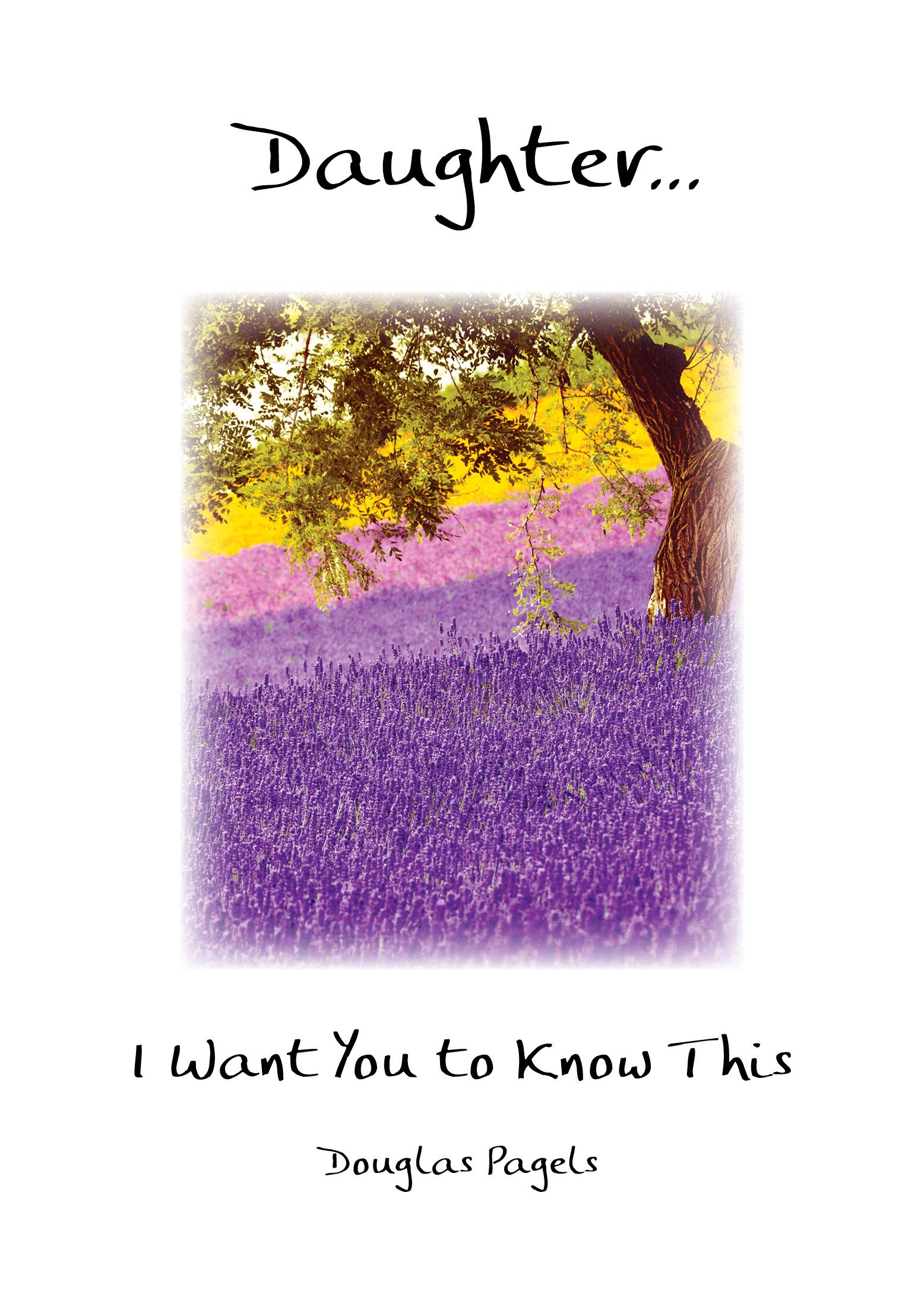 Daughter... I Want You to Know This by Douglas Pagels, A Sentimental Gift Book for Birthday, Graduation, Christmas, or Just to Say "I Love You" from Blue Mountain Arts